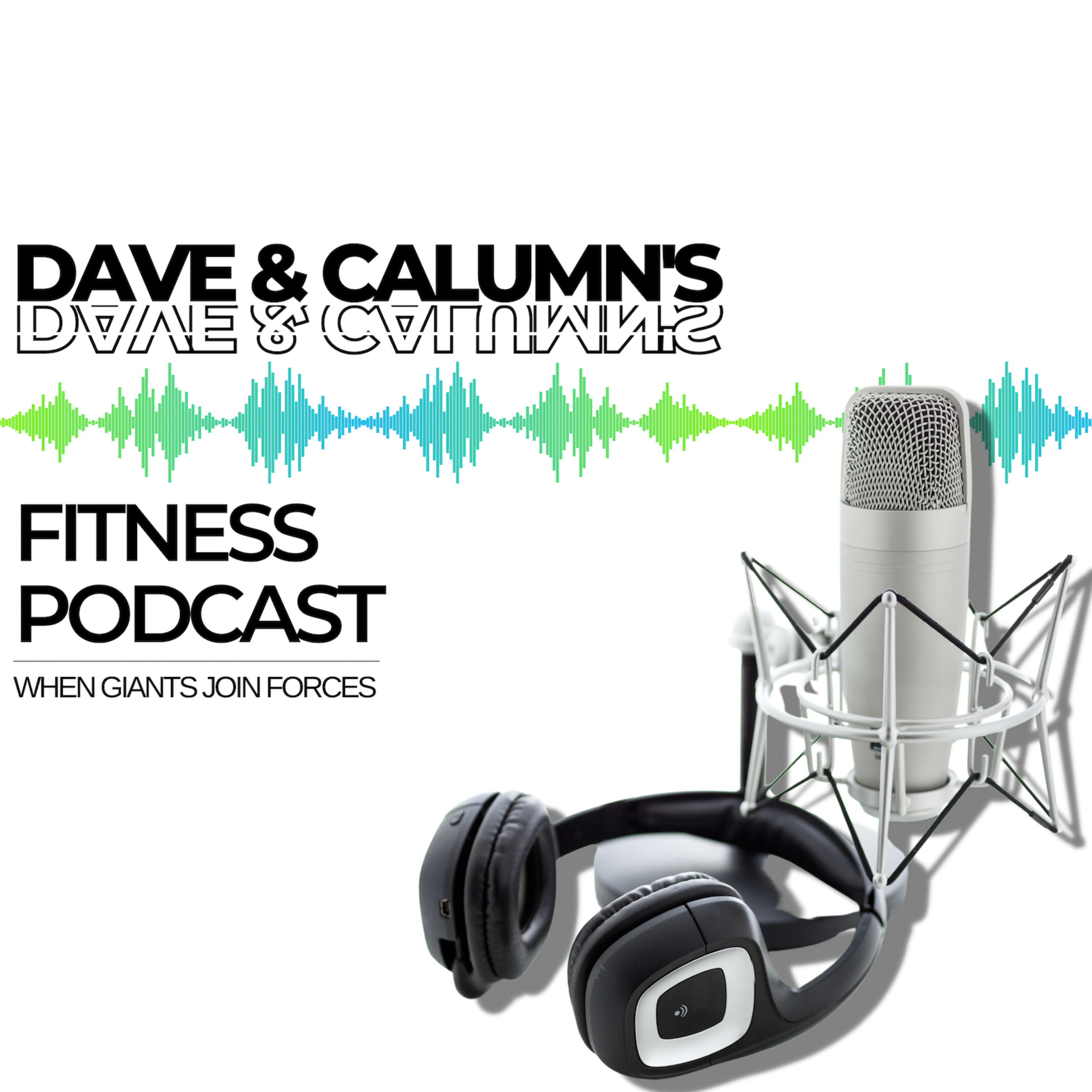 The BIG fitness podcast with Dave Ballantine and Calumn Duthie