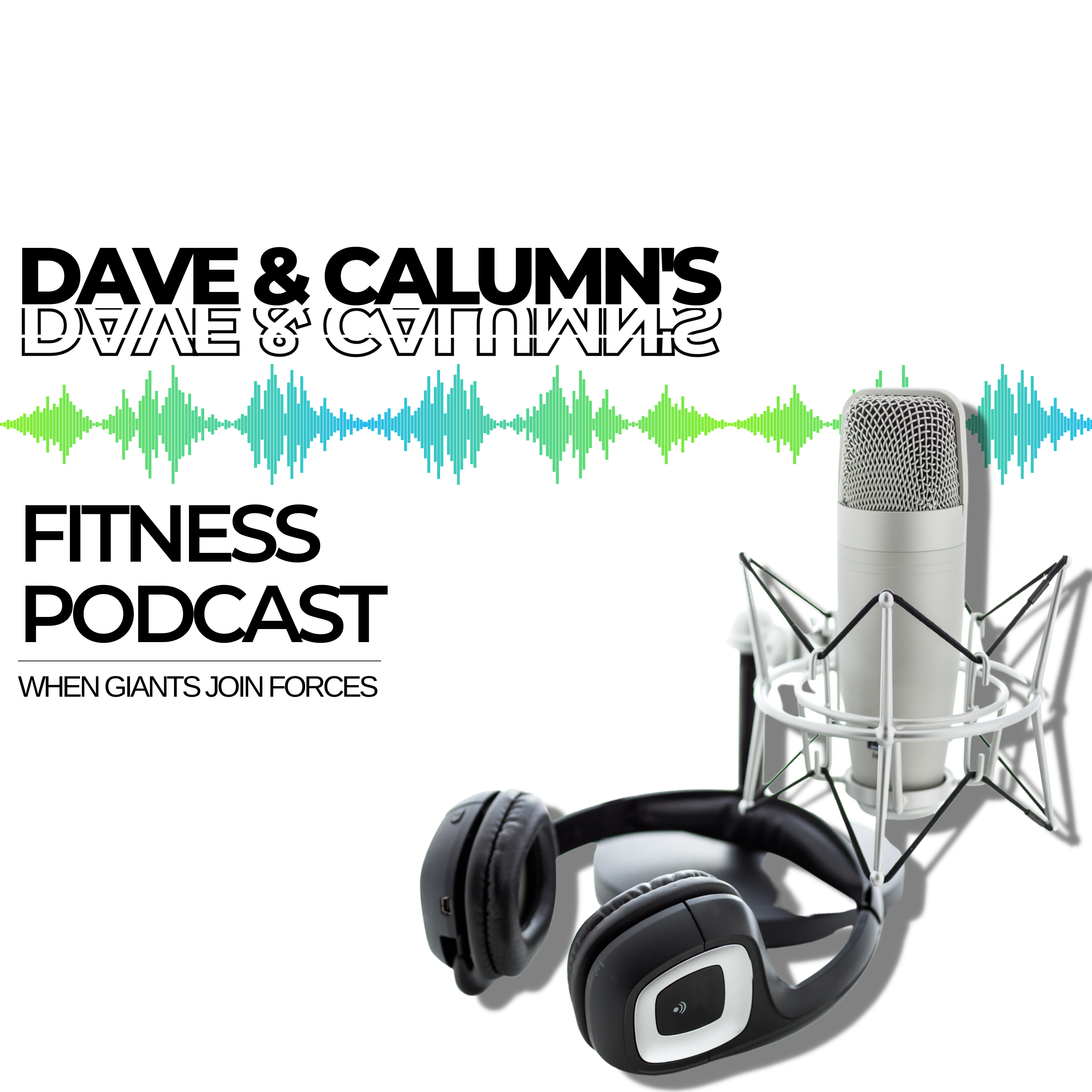 The BIG fitness podcast with Dave Ballantine and Calumn Duthie
