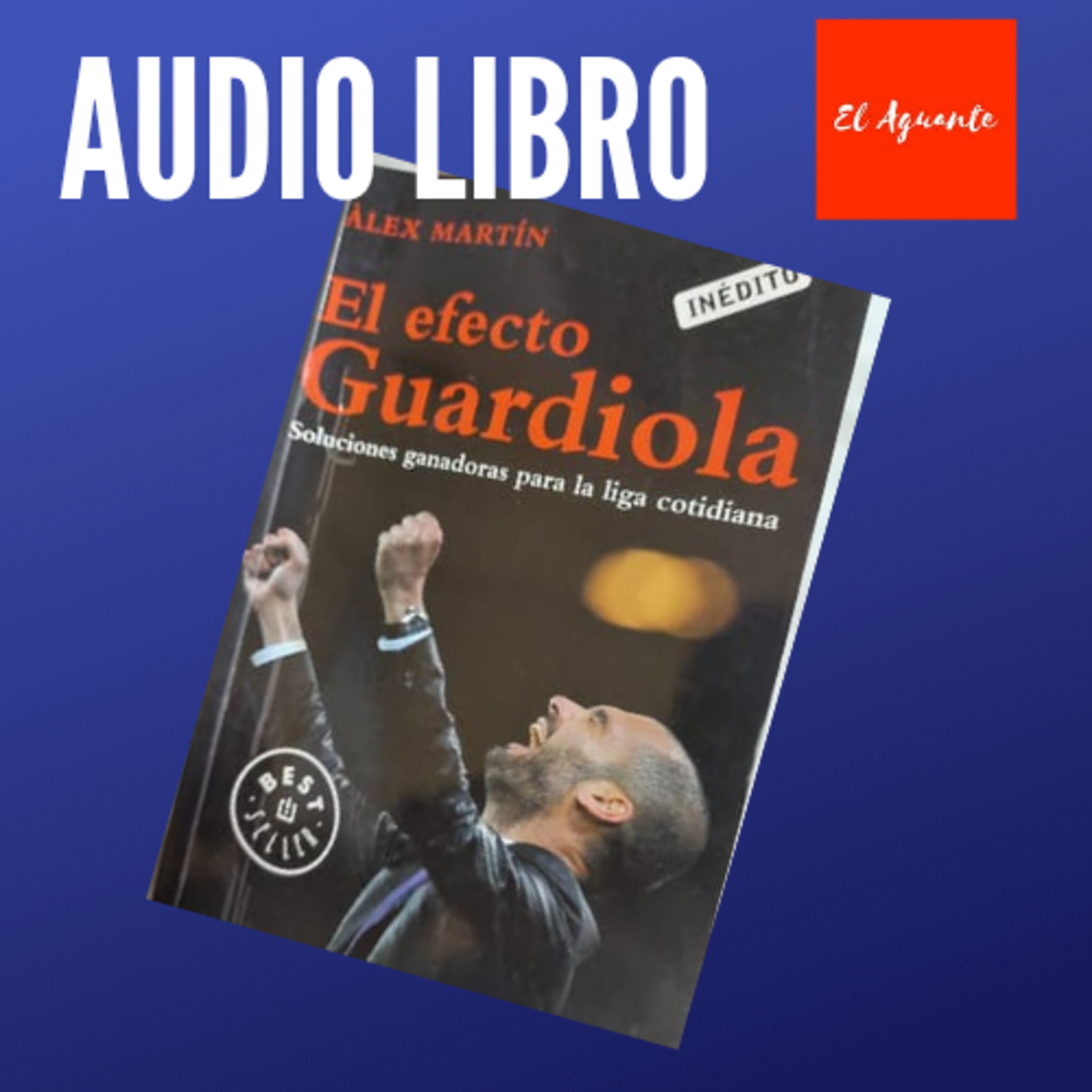 El efecto Guardiola capitulo 9 al 11 episode artwork