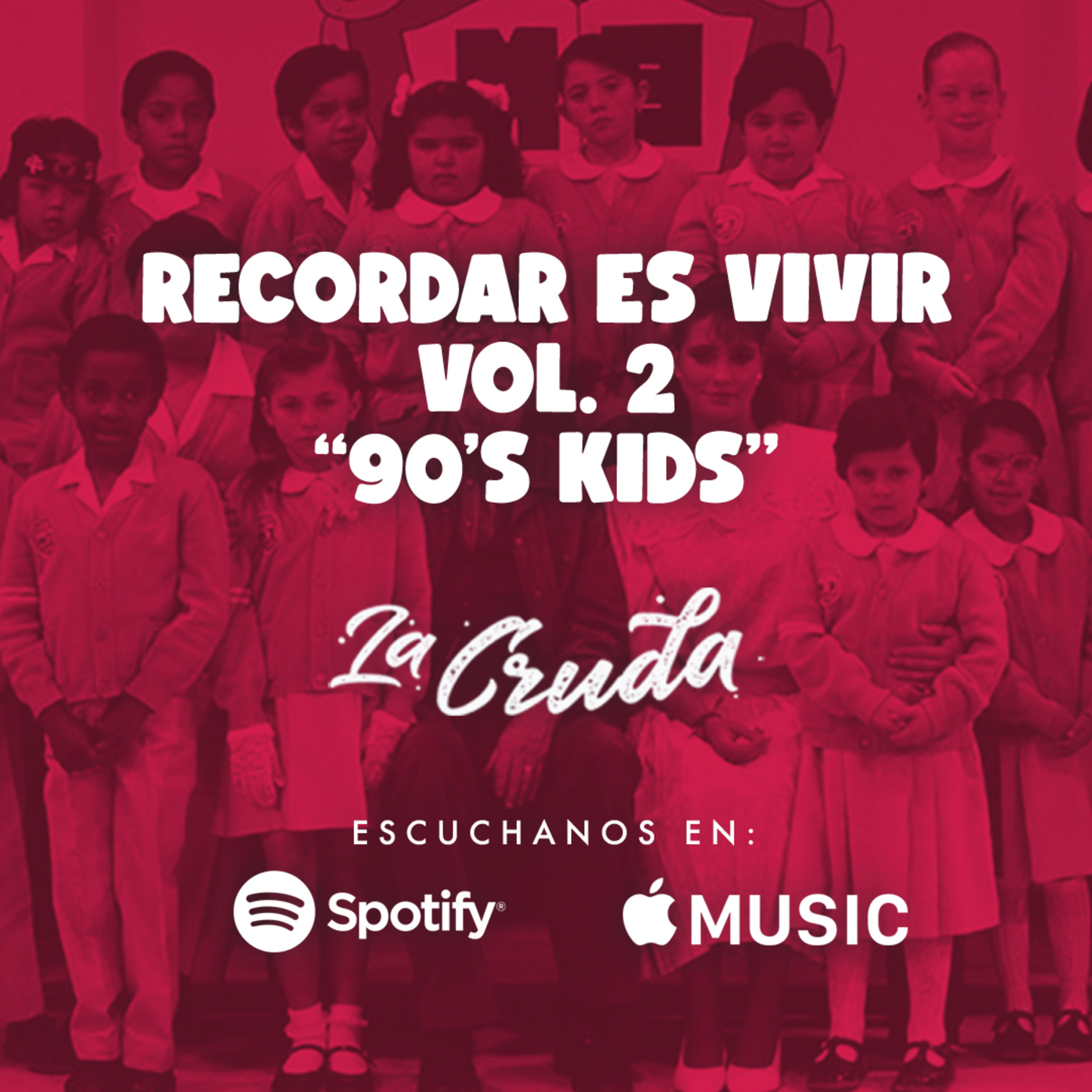 Recordar es vivir. Vol 2 - 90's Kids