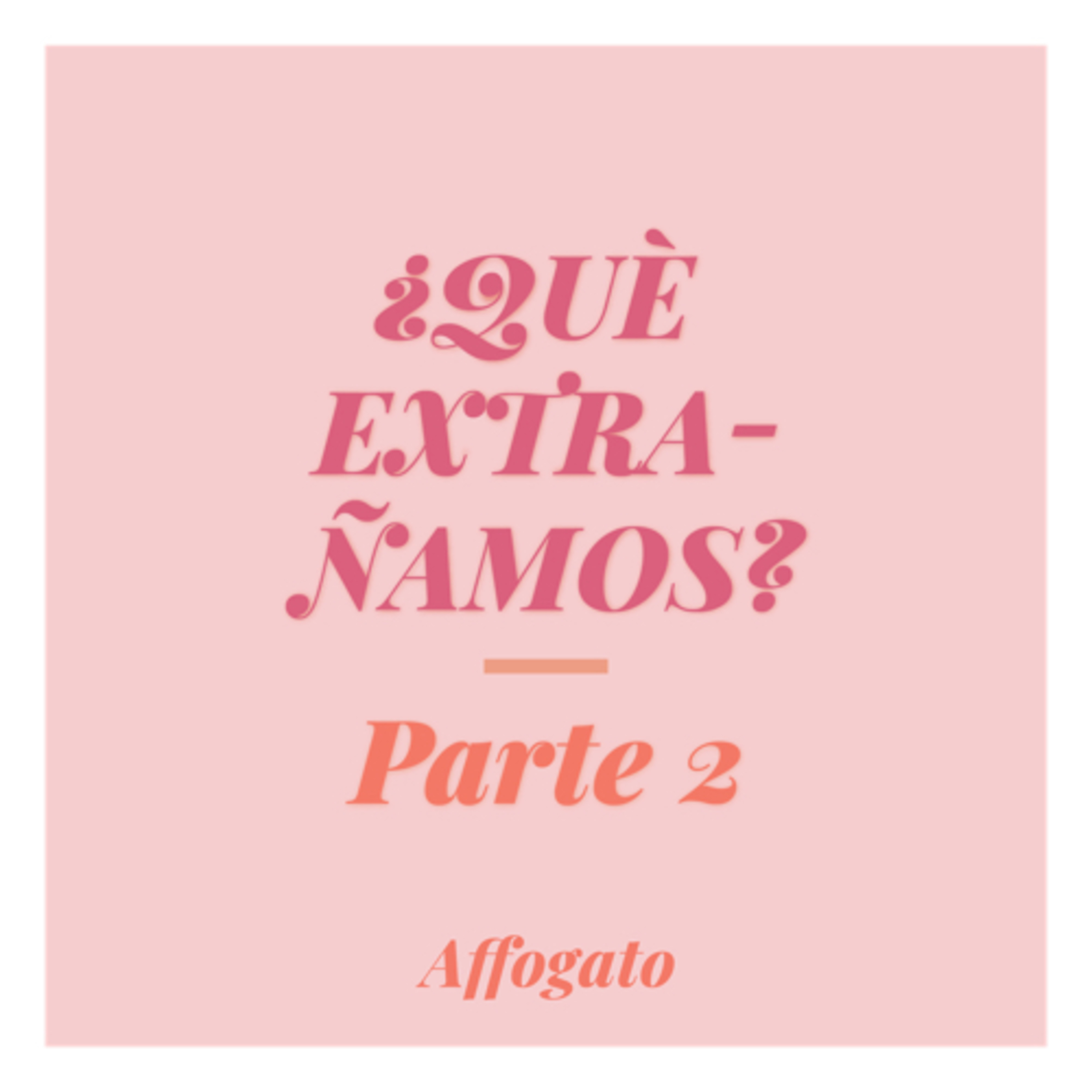 ¿Que extrañamos? Pt. 2 episode artwork