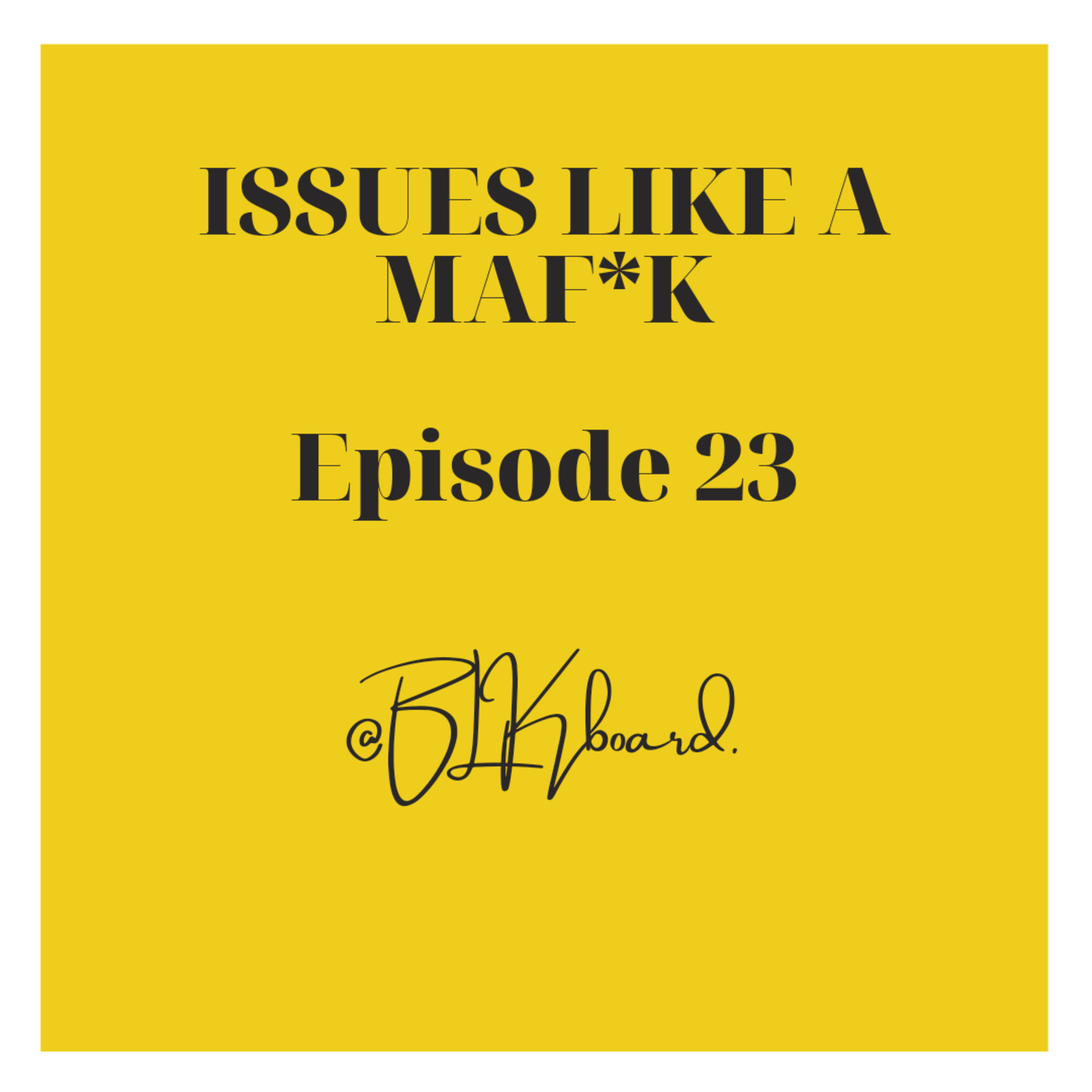 Issues Like a Maf*k episode artwork