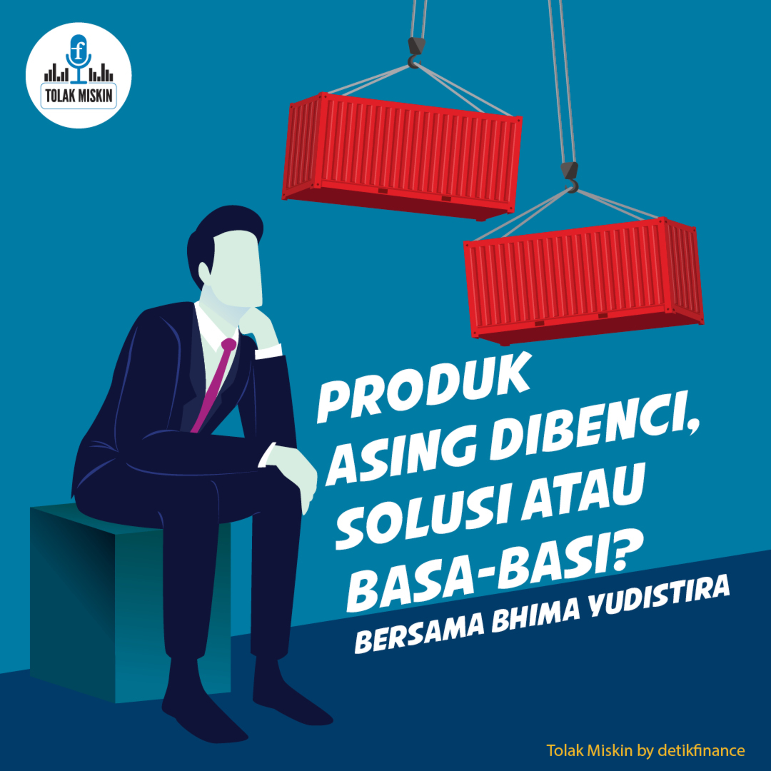 #50 Produk Asing Dibenci, Solusi atau Basa-basi? (Bersama Bhima Yudhistira) episode artwork