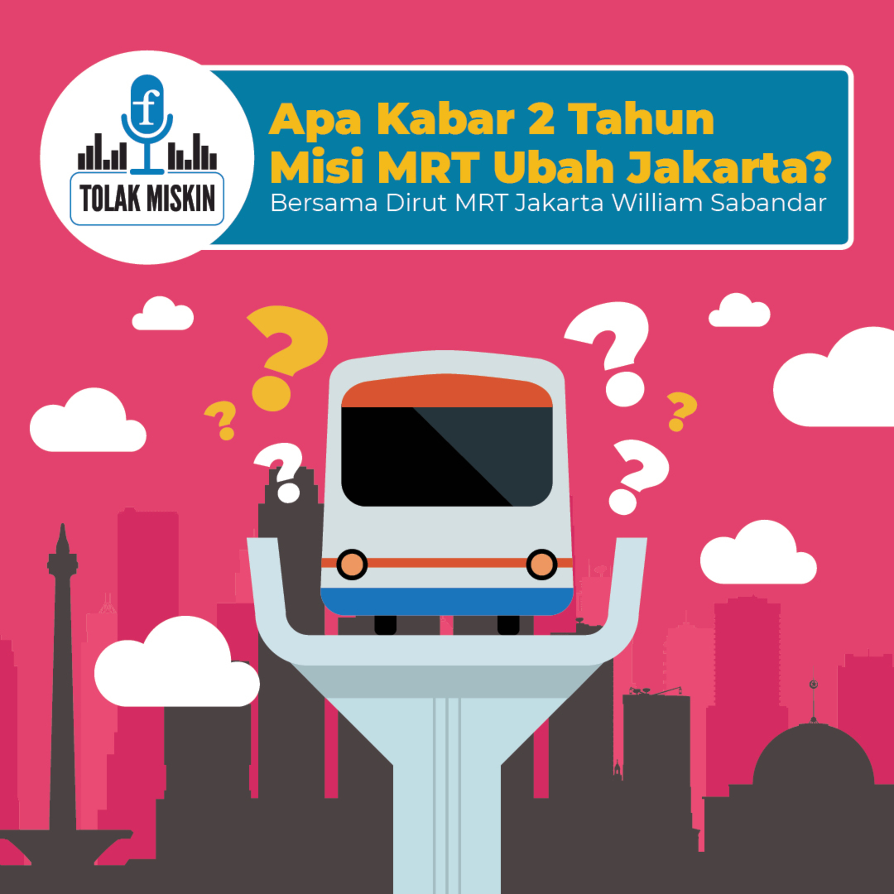 #51 Apa Kabar 2 Tahun Misi MRT Ubah Jakarta? (Bersama William Sabandar) episode artwork
