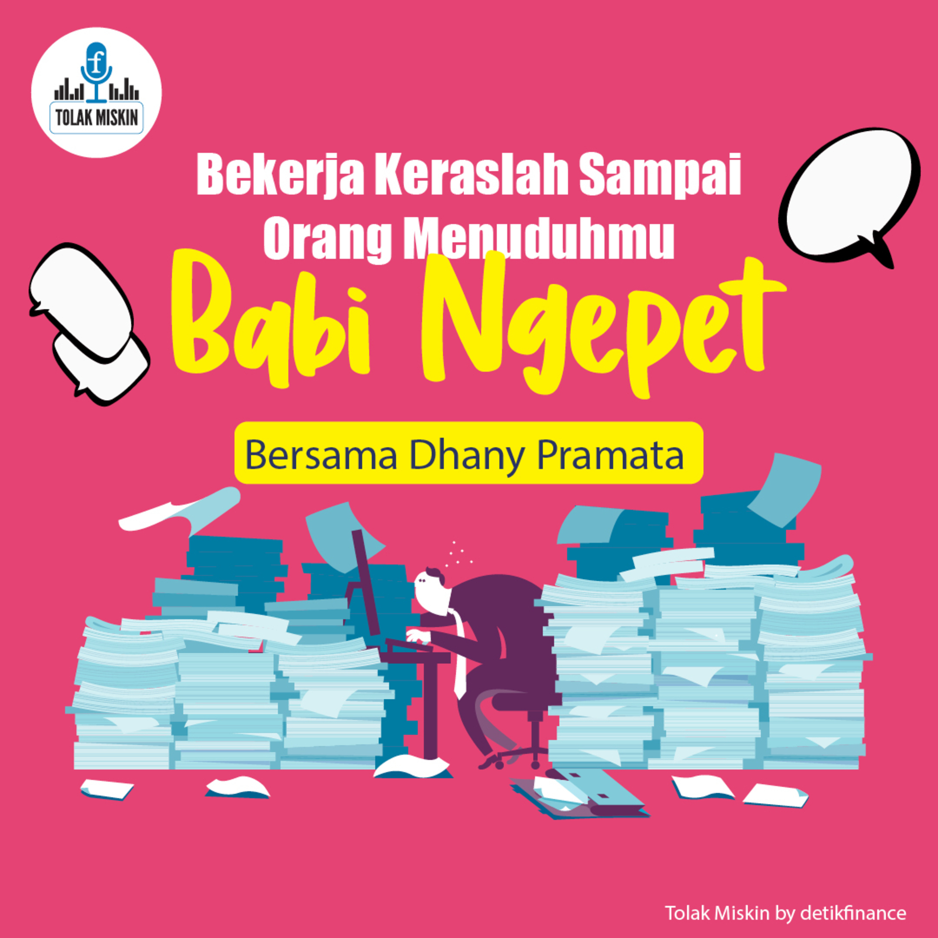 #57 Bekerja Keraslah Sampai Orang Menuduhmu Babi Ngepet (Bersama Dhany Pramata) episode artwork