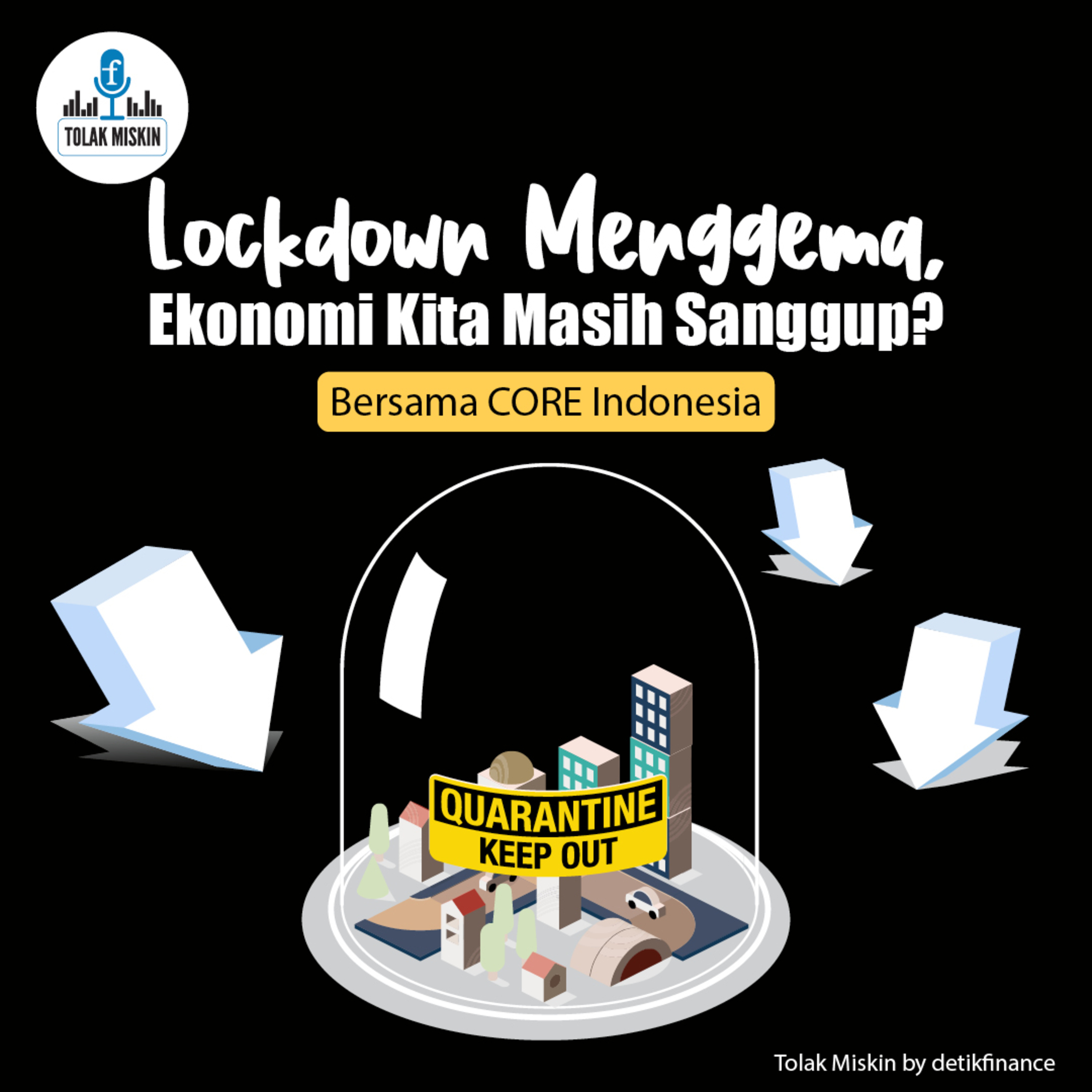 #60 Lockdown Menggema, Ekonomi Kita Masih Sanggup? (Bersama CORE) episode artwork