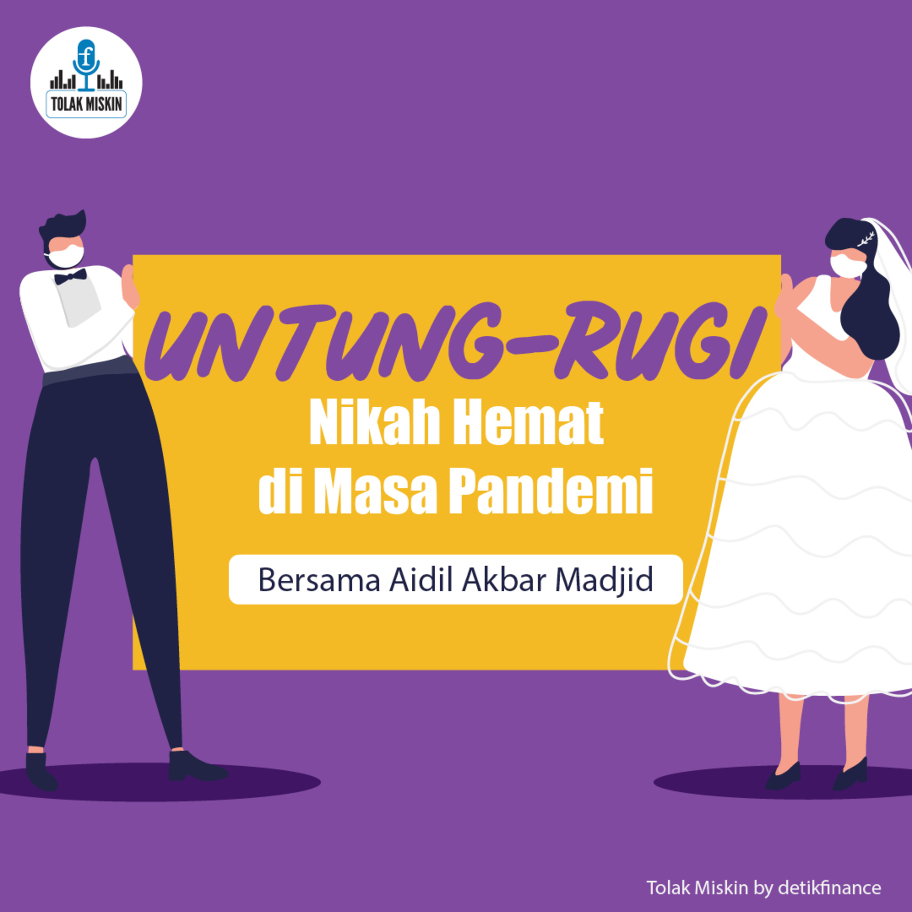 #65 Untung-Rugi Nikah Hemat di Masa Pandemi (Bersama Aidil Akbar Madjid) episode artwork