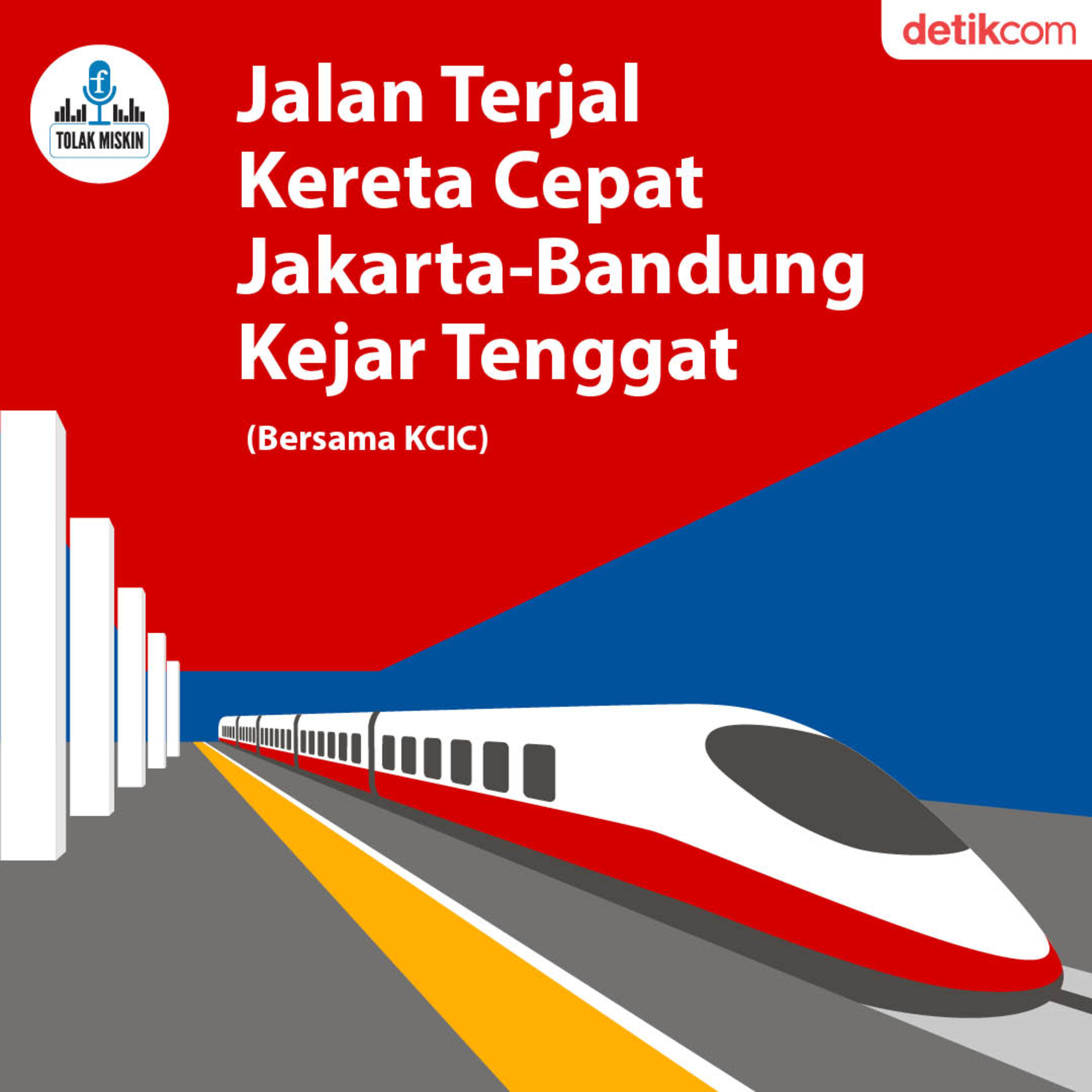#69 Jalan Terjal Kereta Cepat Jakarta-Bandung Kejar Tenggat (Bersama KCIC) episode artwork