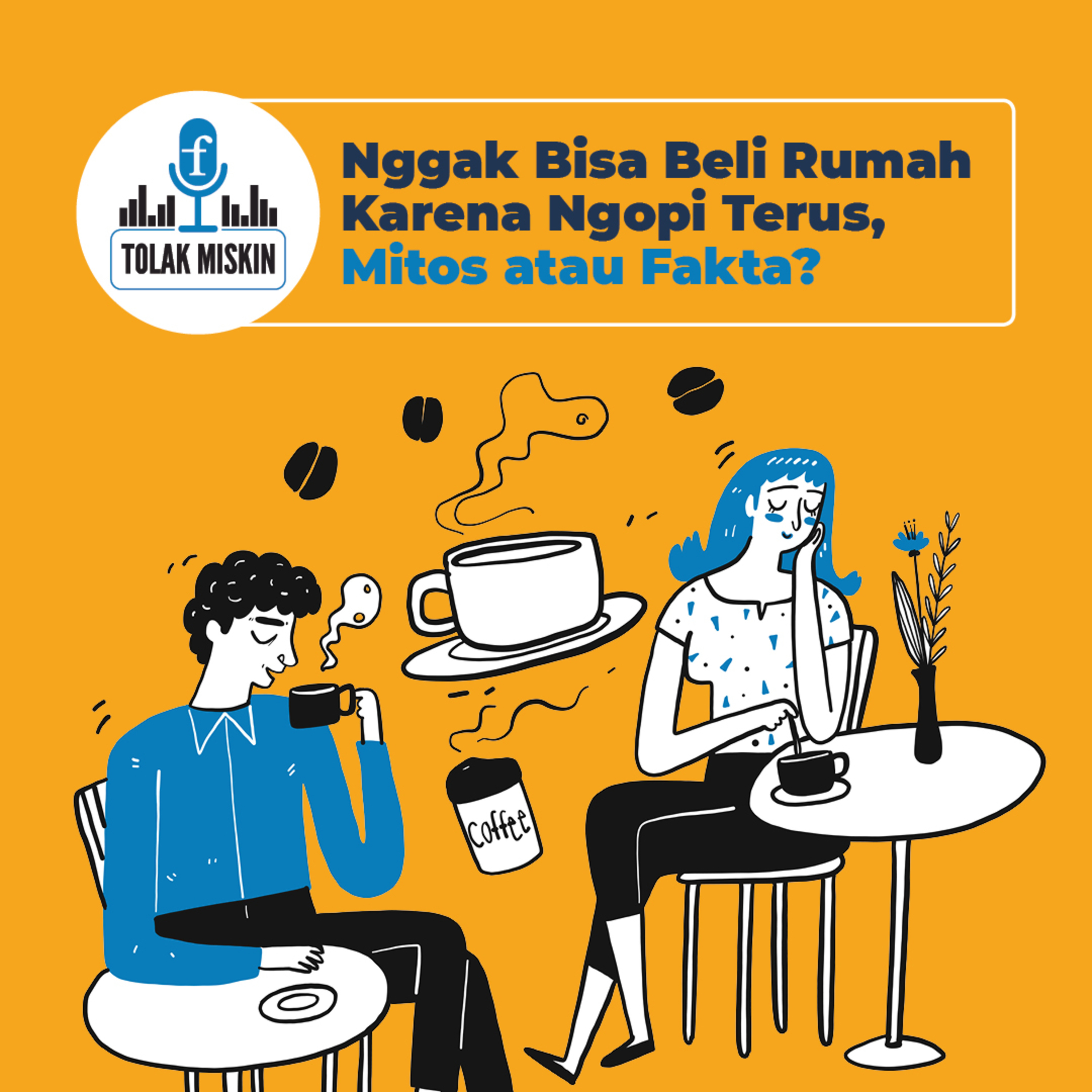 #89 Milenial Nggak Bisa Beli Rumah karena Ngopi Terus, Mitos atau Fakta? episode artwork