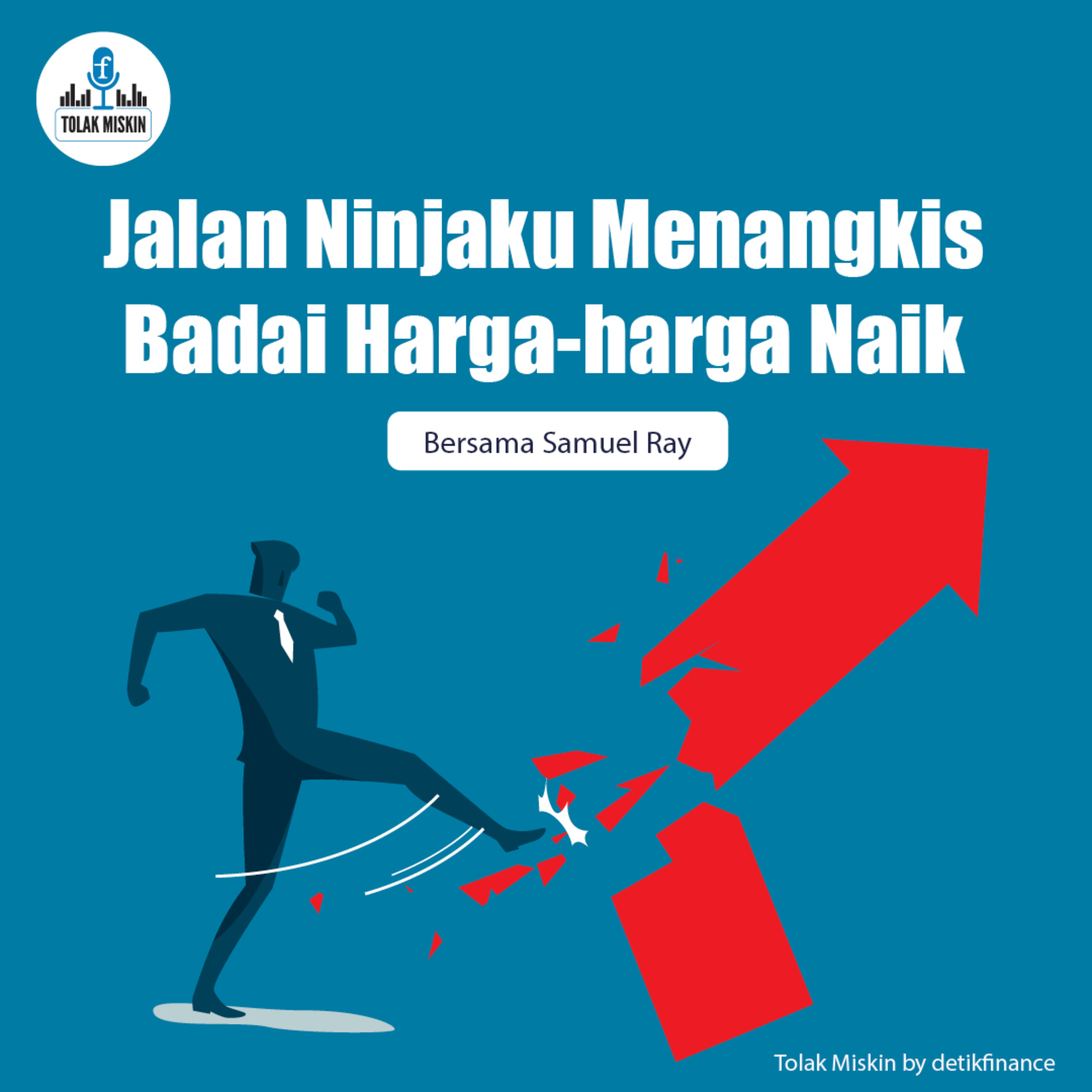 #93 Jalan Ninjaku Menangkis Badai Harga-harga Naik (ft. Samuel Ray) episode artwork
