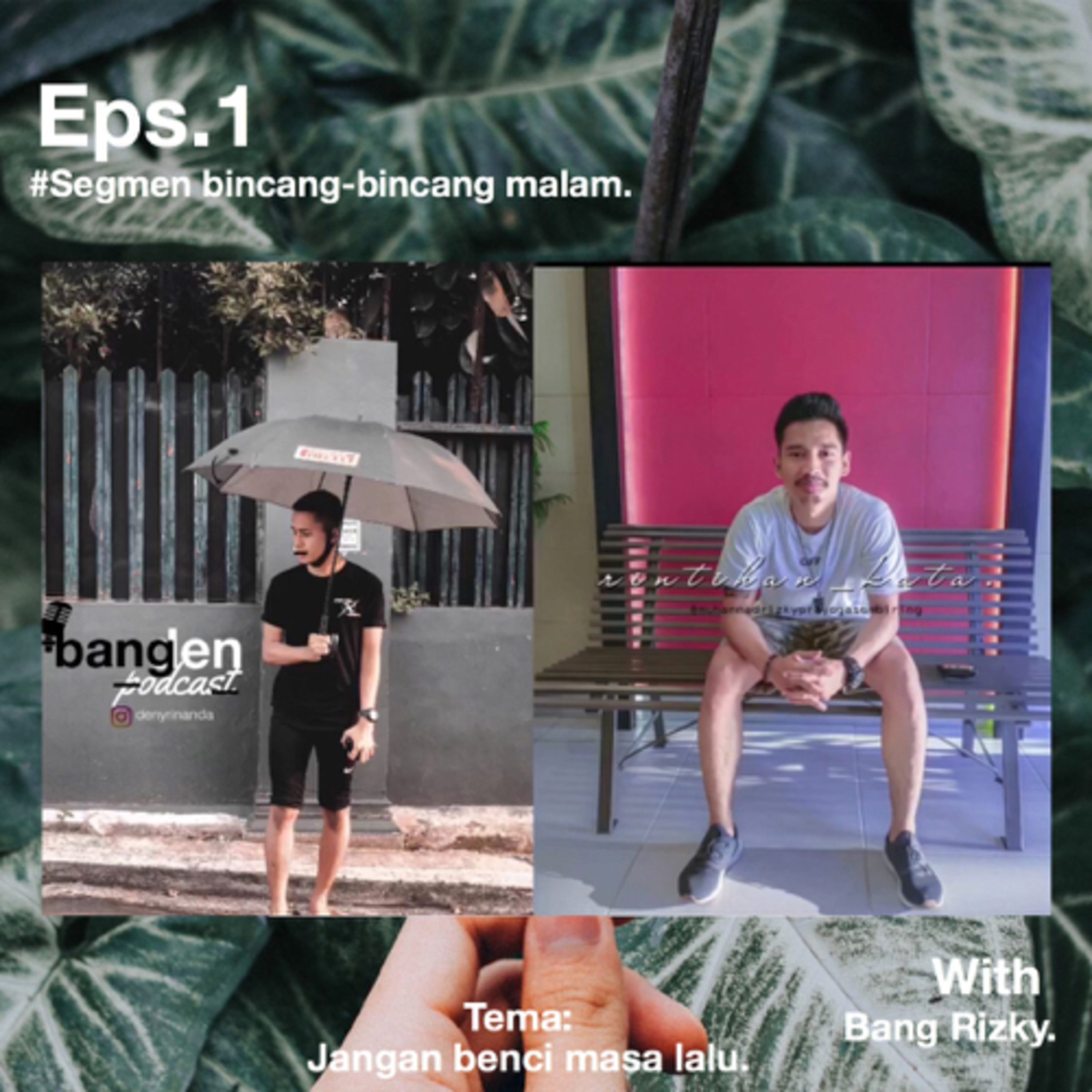 Eps.1 segmen bincang-bincang malam with bg Rizky -Jangan benci masa lalu