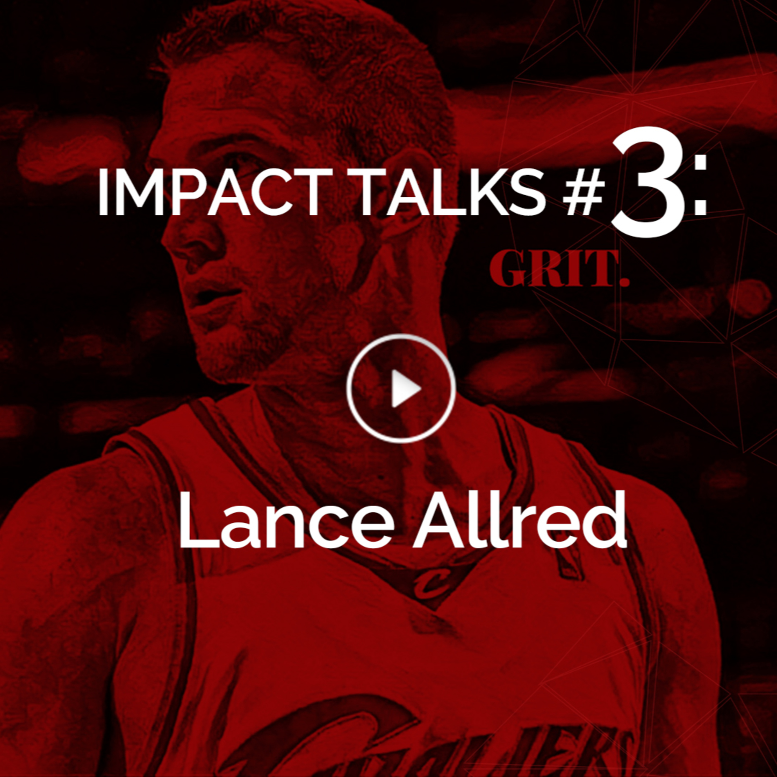 Impact Talks #3: Lance Allred (NBA Cleveland Cavaliers - First Legally-Deaf Player in NBA History) episode artwork