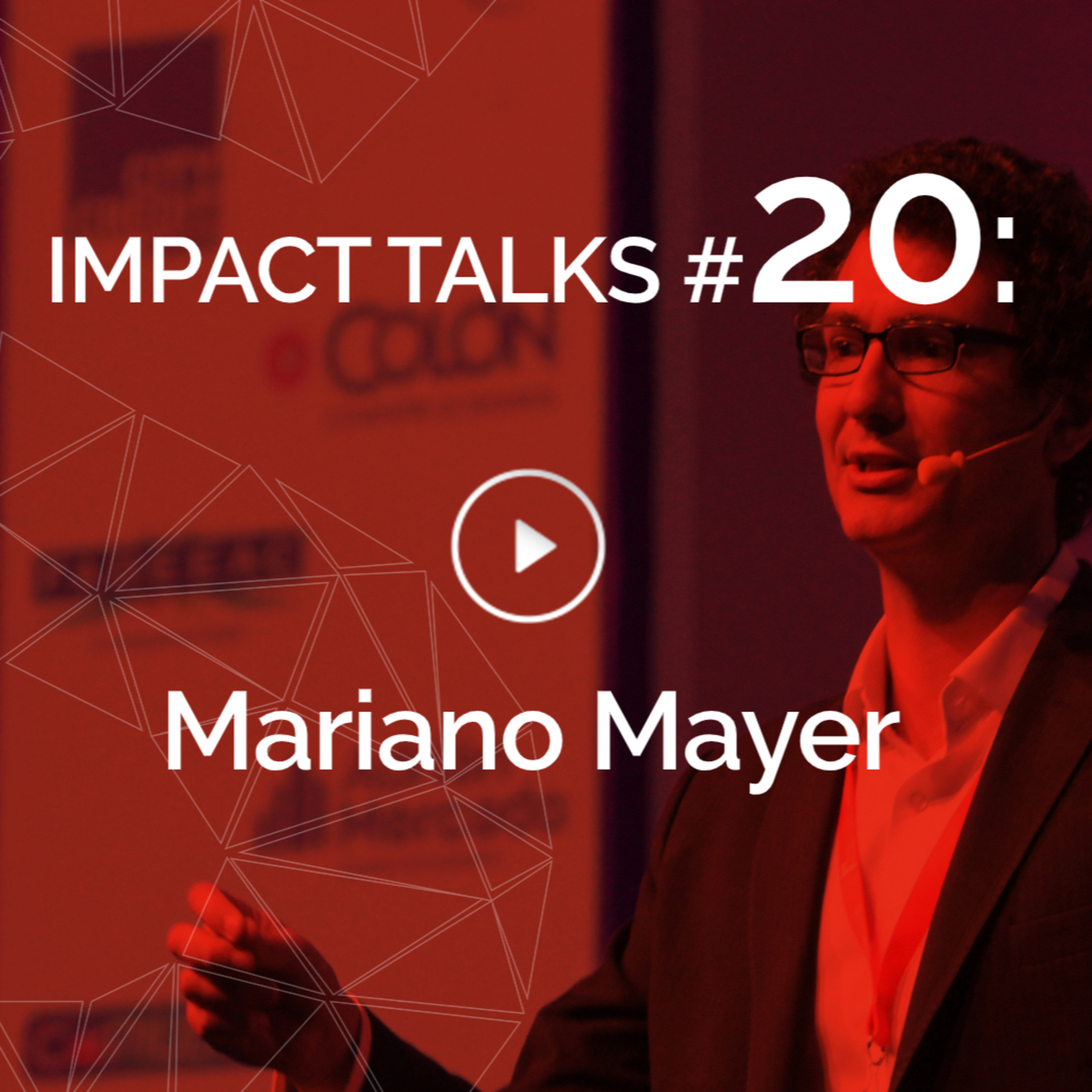 Impact Talks #20: Mariano Mayer (Argentina - National Secretary of Entrepreneurs and SME, CEO Marea) episode artwork
