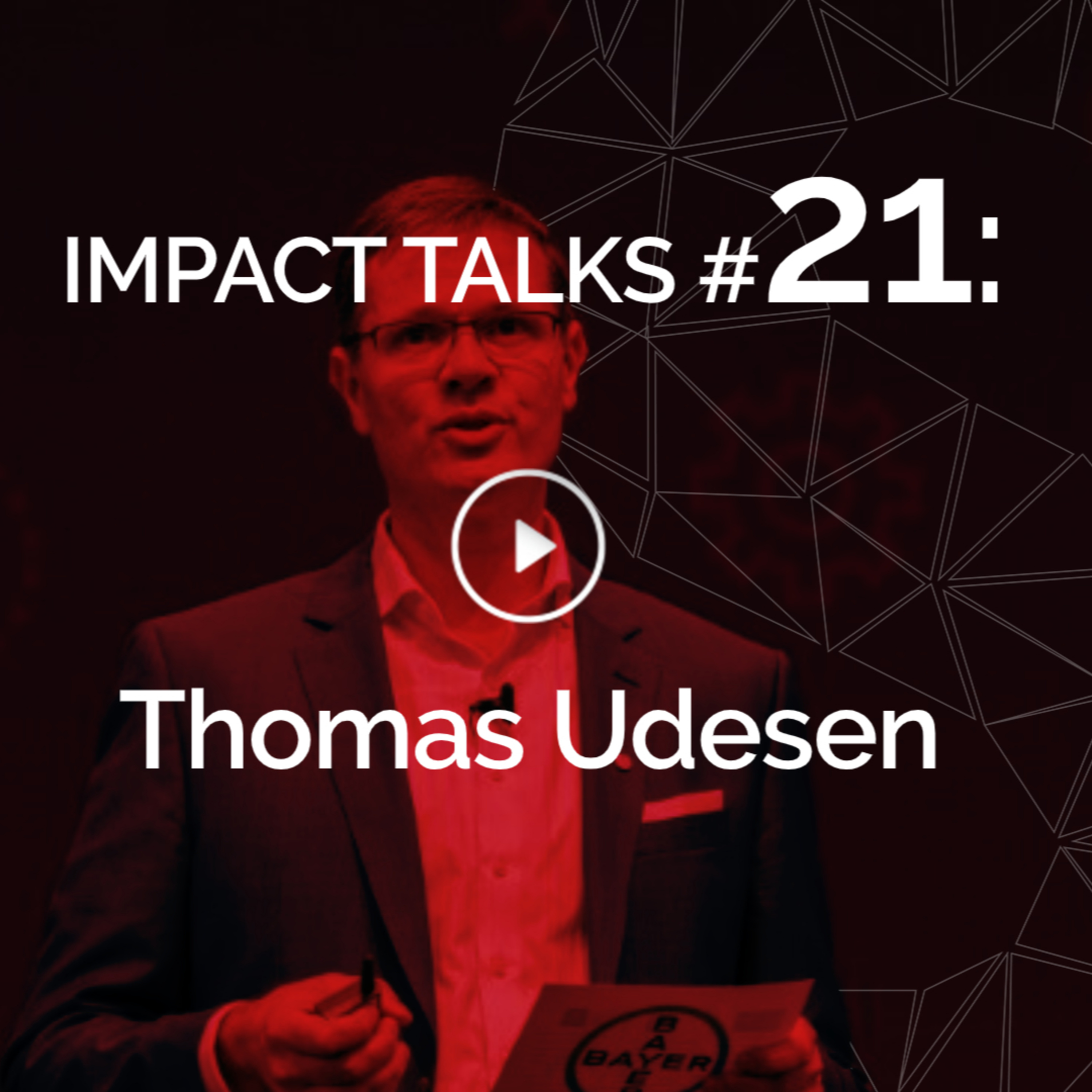 Impact Talks #21: Thomas Udesen (Chief Procurement Bayer, Co-Founder Sustainable Procurement Pledge) episode artwork