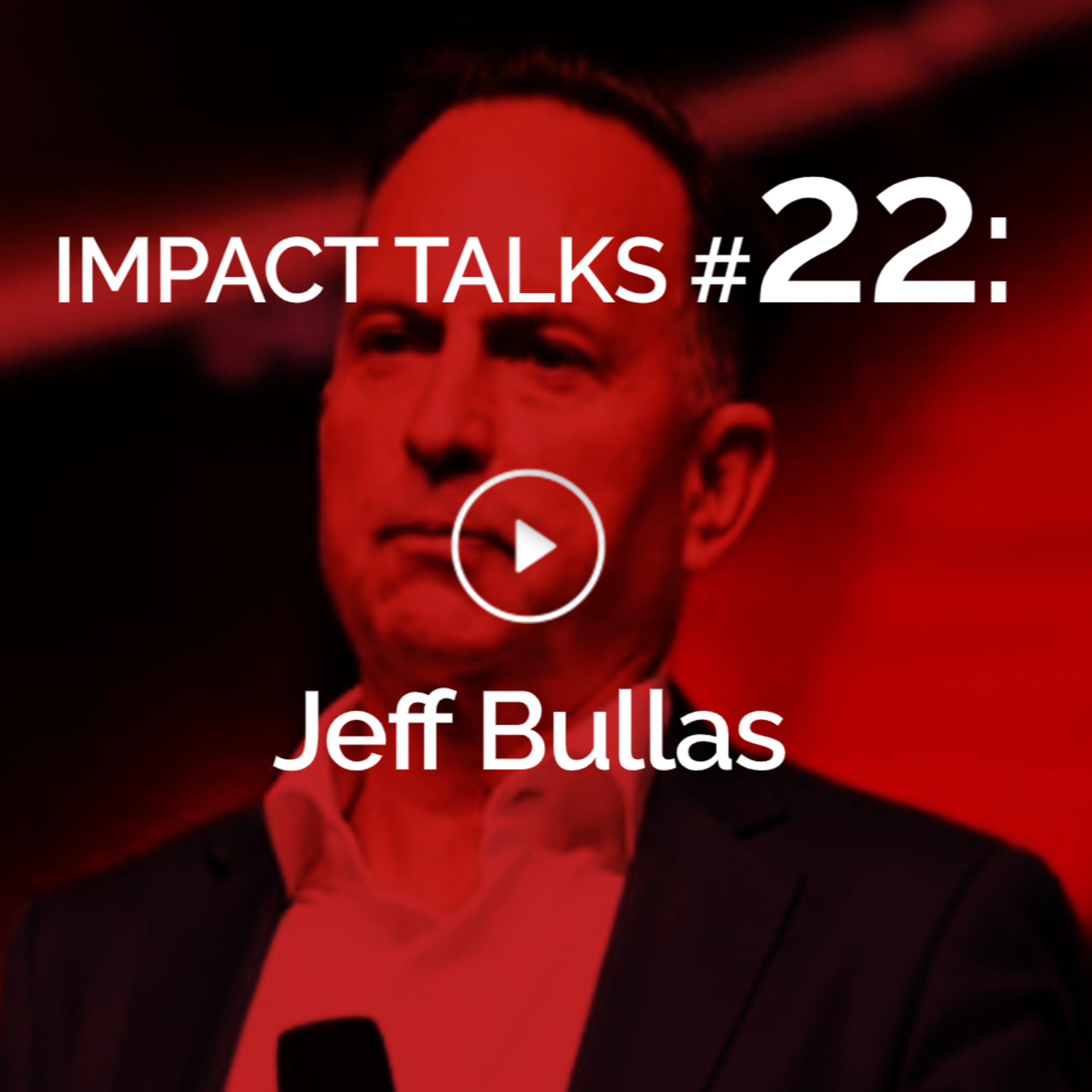 Impact Talks #22: Jeff Bullas (World's number 1 business blogger) episode artwork