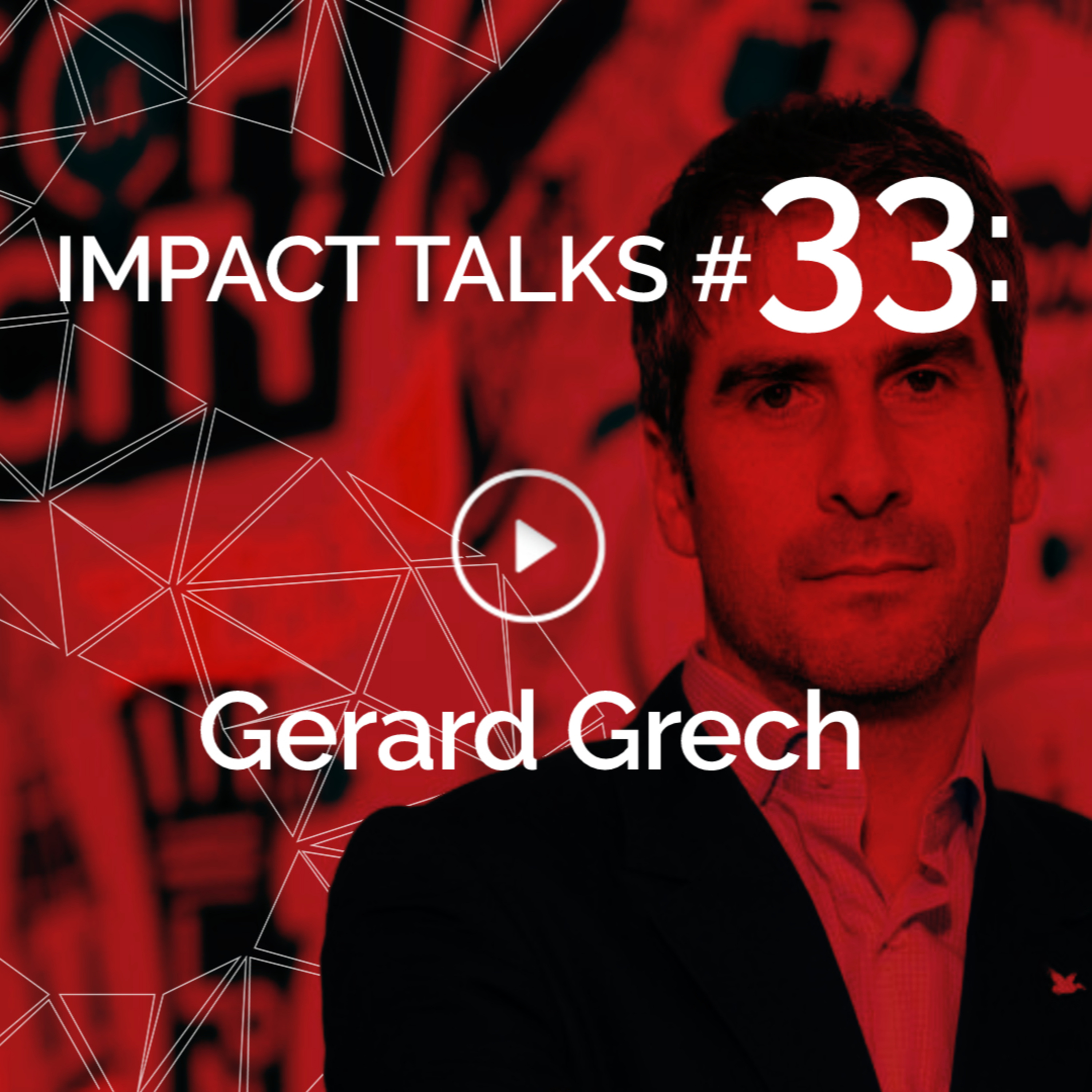 Impact Talks #33: Gerard Grech (Creating Startup Unicorns - World Economic Forum, TechNation, ...) episode artwork