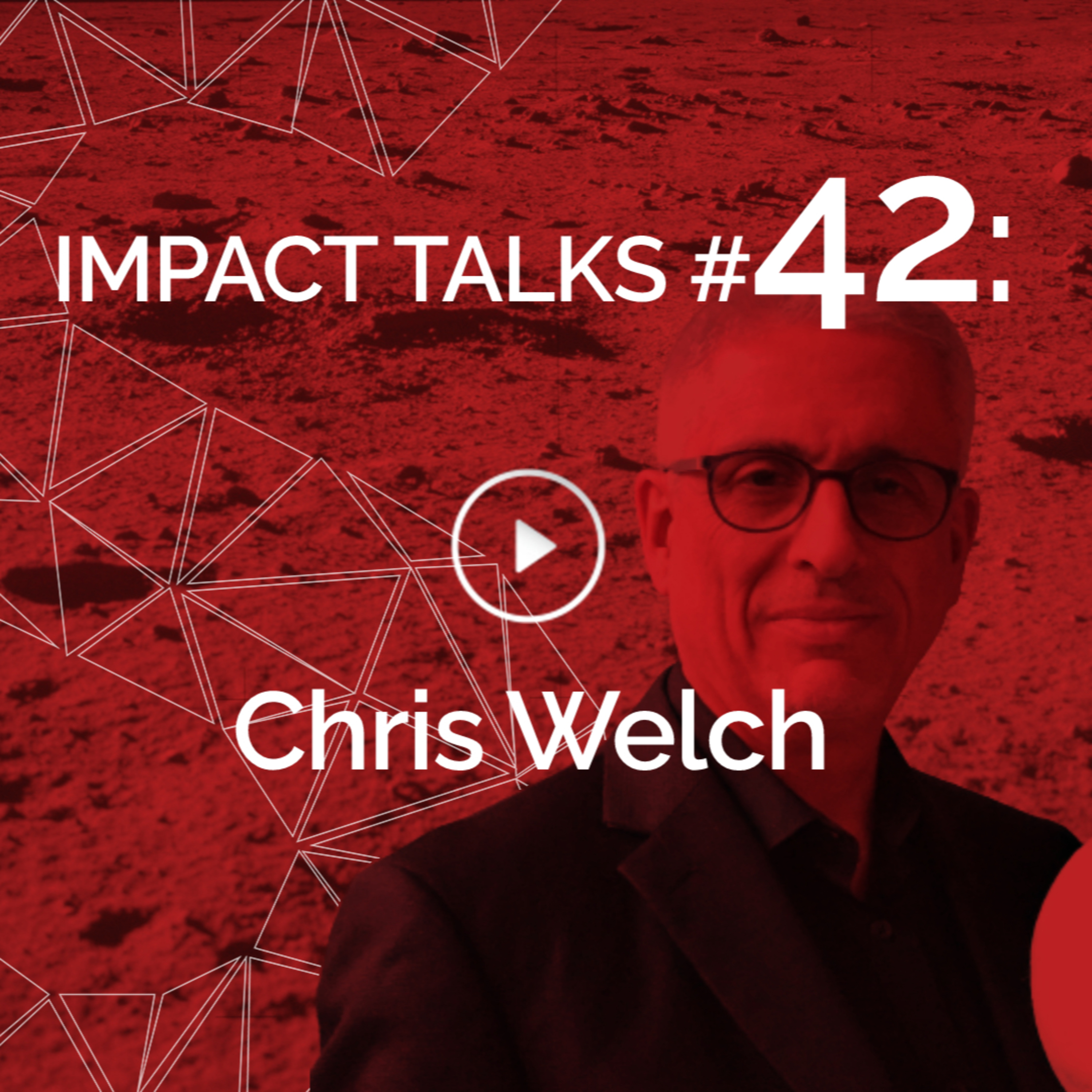 Impact Talks #42: Chris Welch (Space Engineering & Aeronautics Professor - President-Elect British Interplanetary society) episode artwork