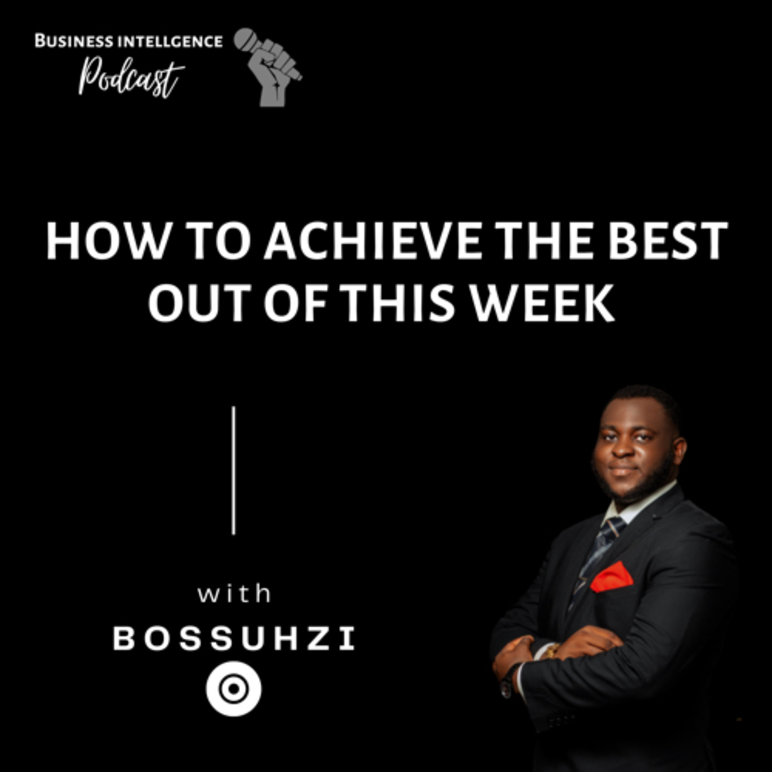 How to achieve the best out of this week