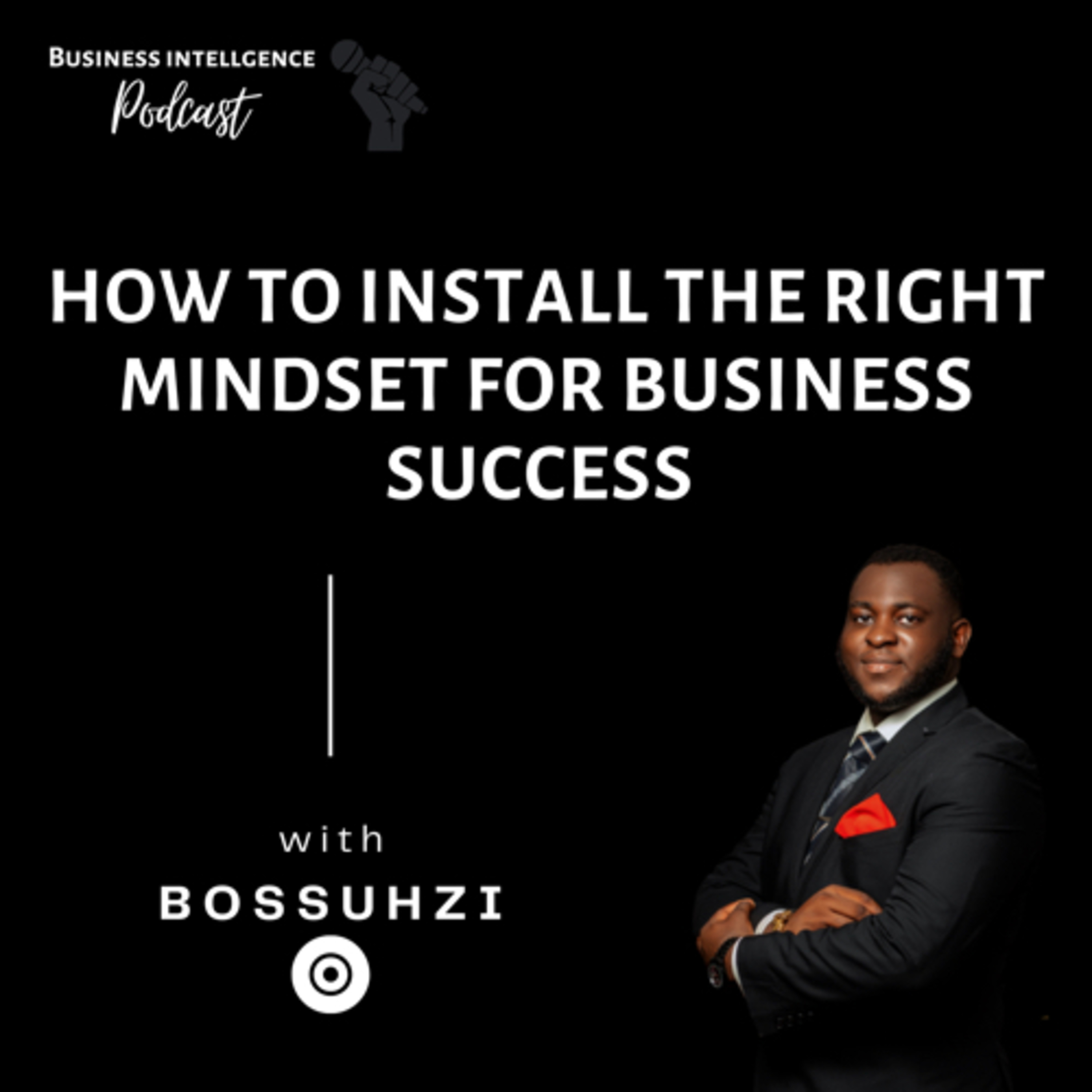How to install a positive mindset for business success by Bossuhzi