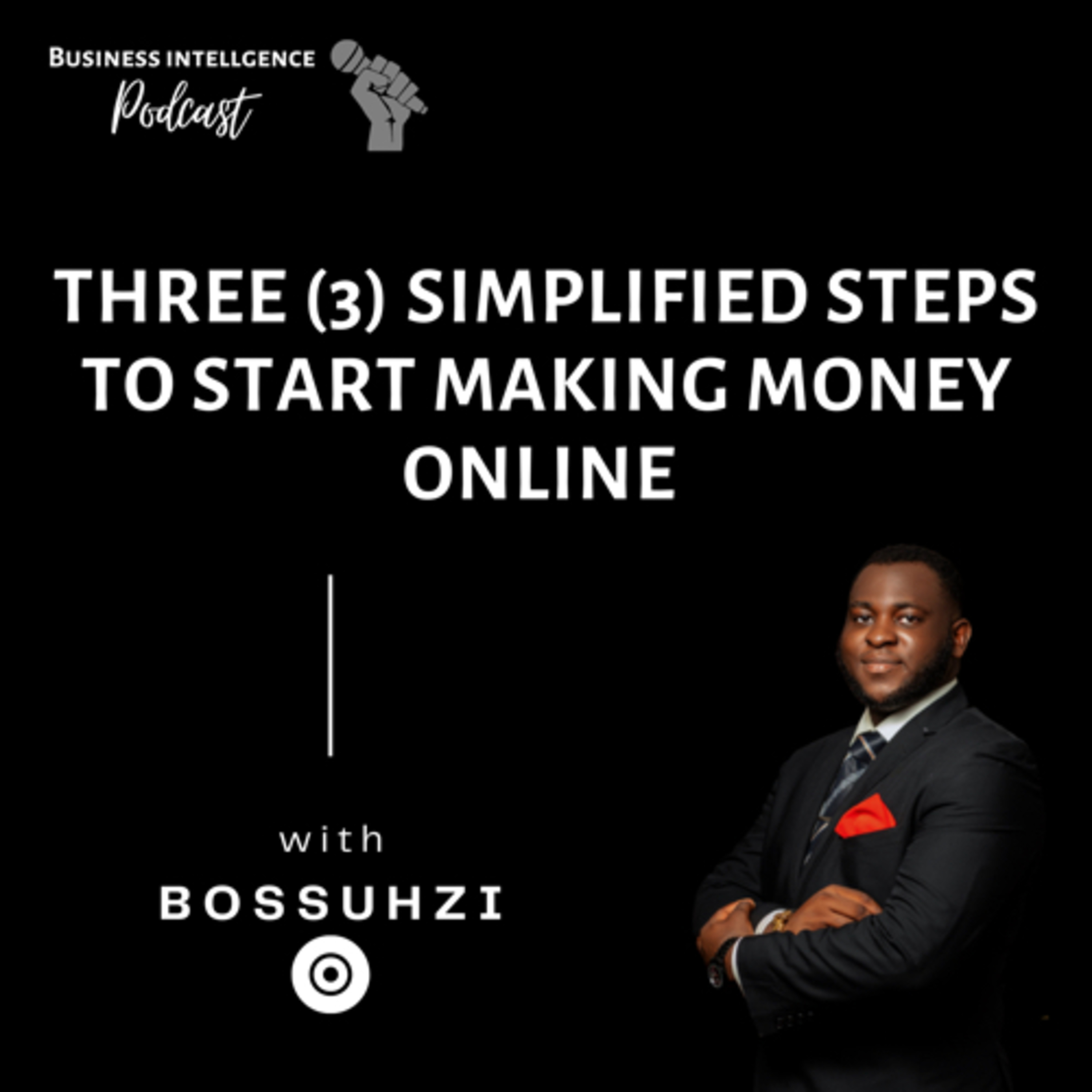 Three (3) simplified steps to start making money online