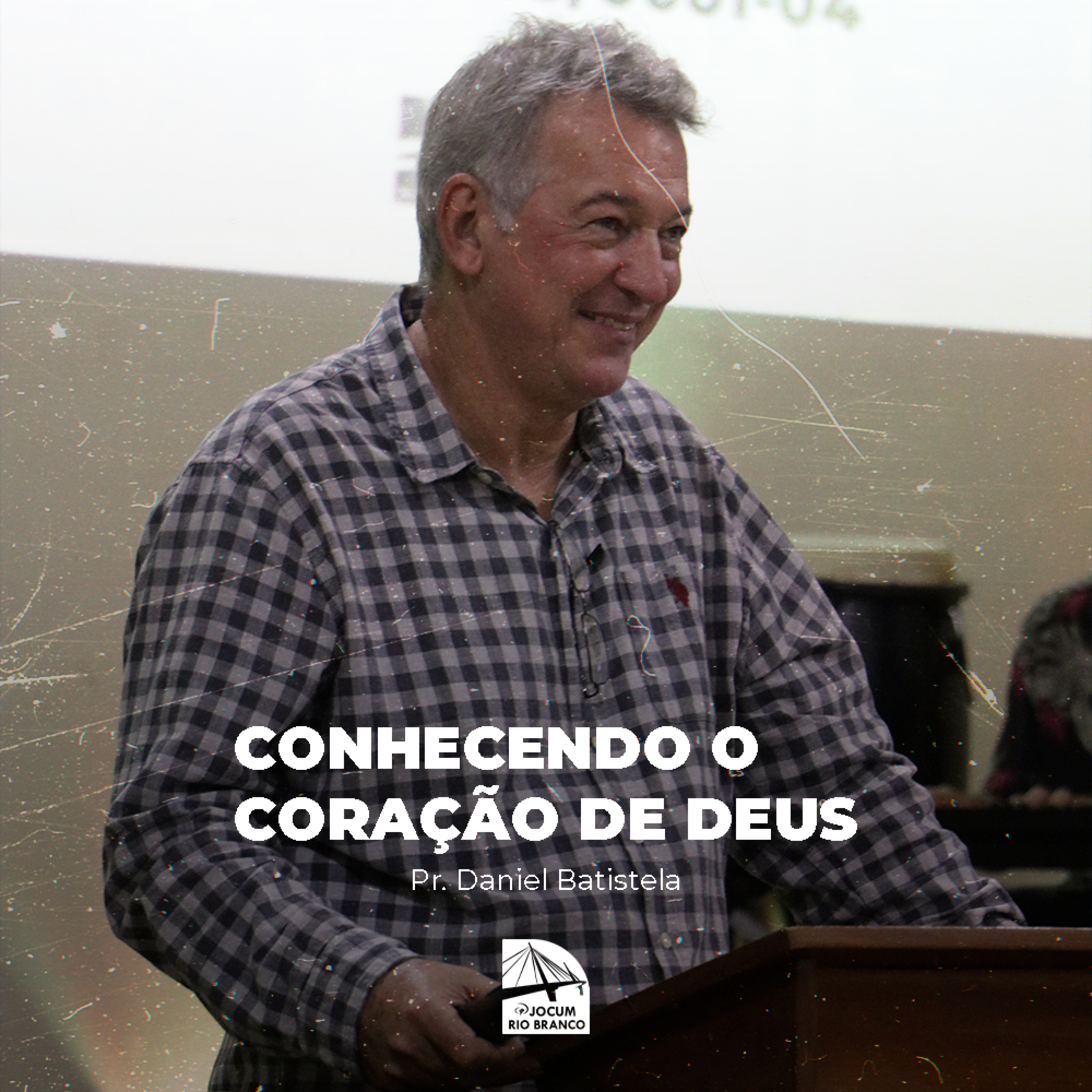 Conhecendo o coração de Deus - Daniel Batistela