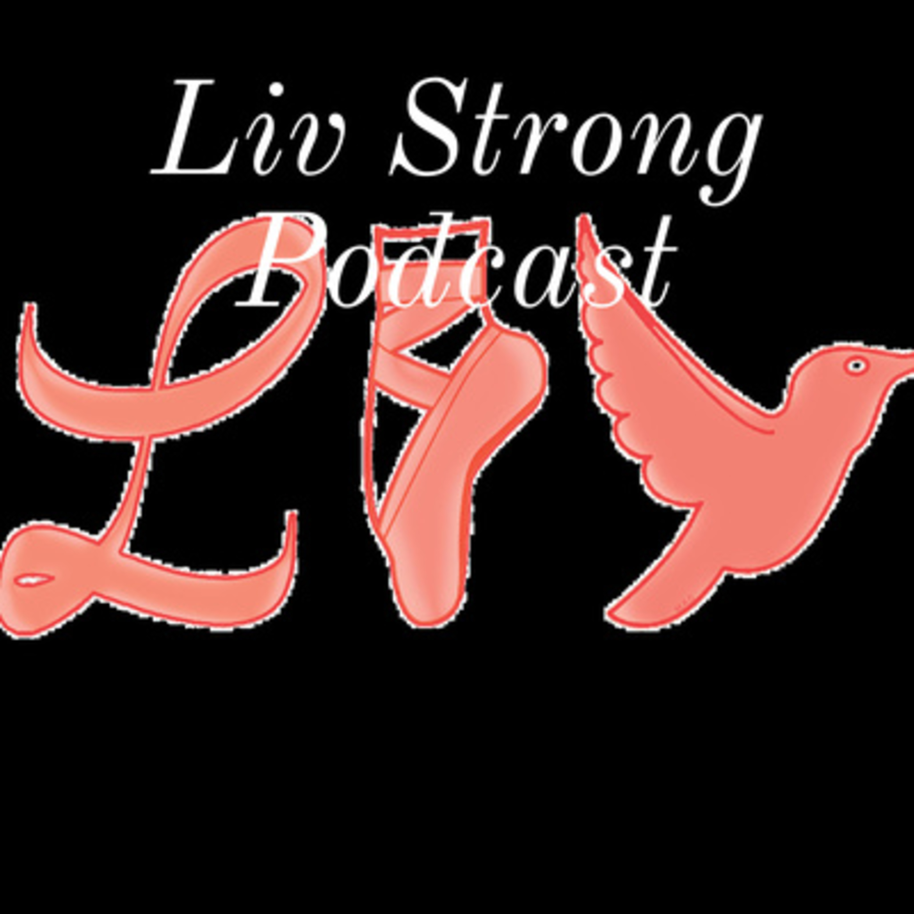 Liv Strong Podcast