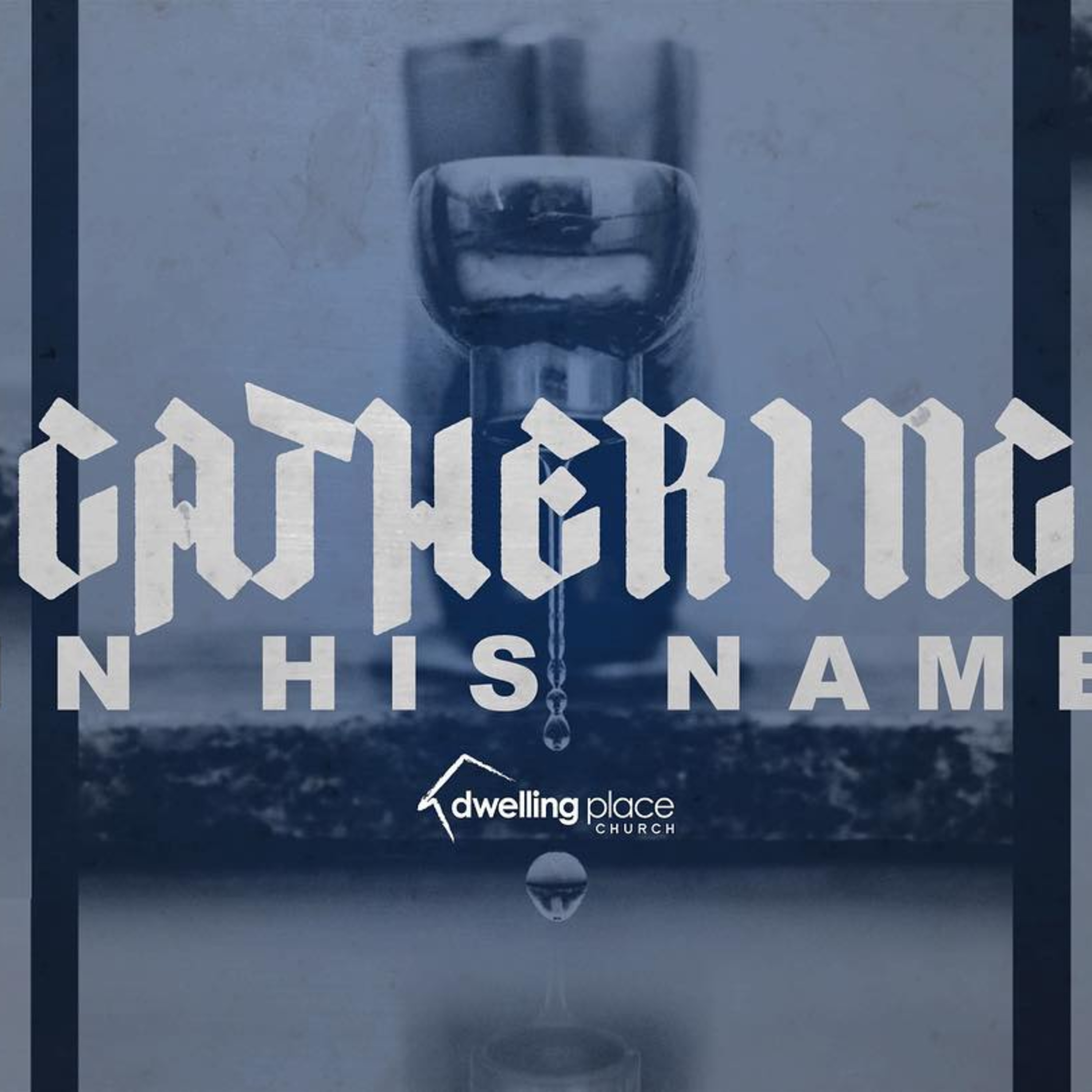 Gathering In His Name episode artwork