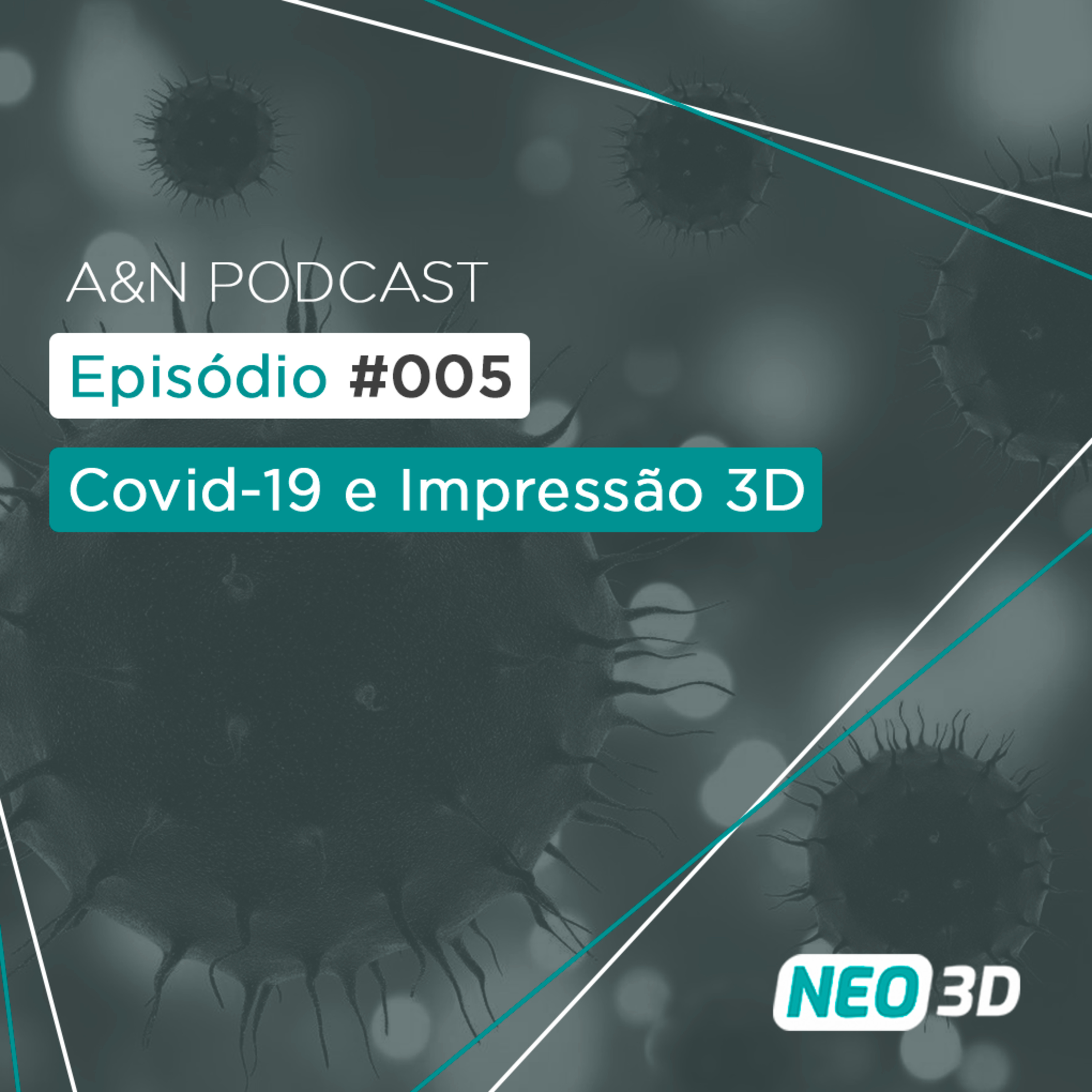 A&N 005 - COVID-19 e a Impressão 3D