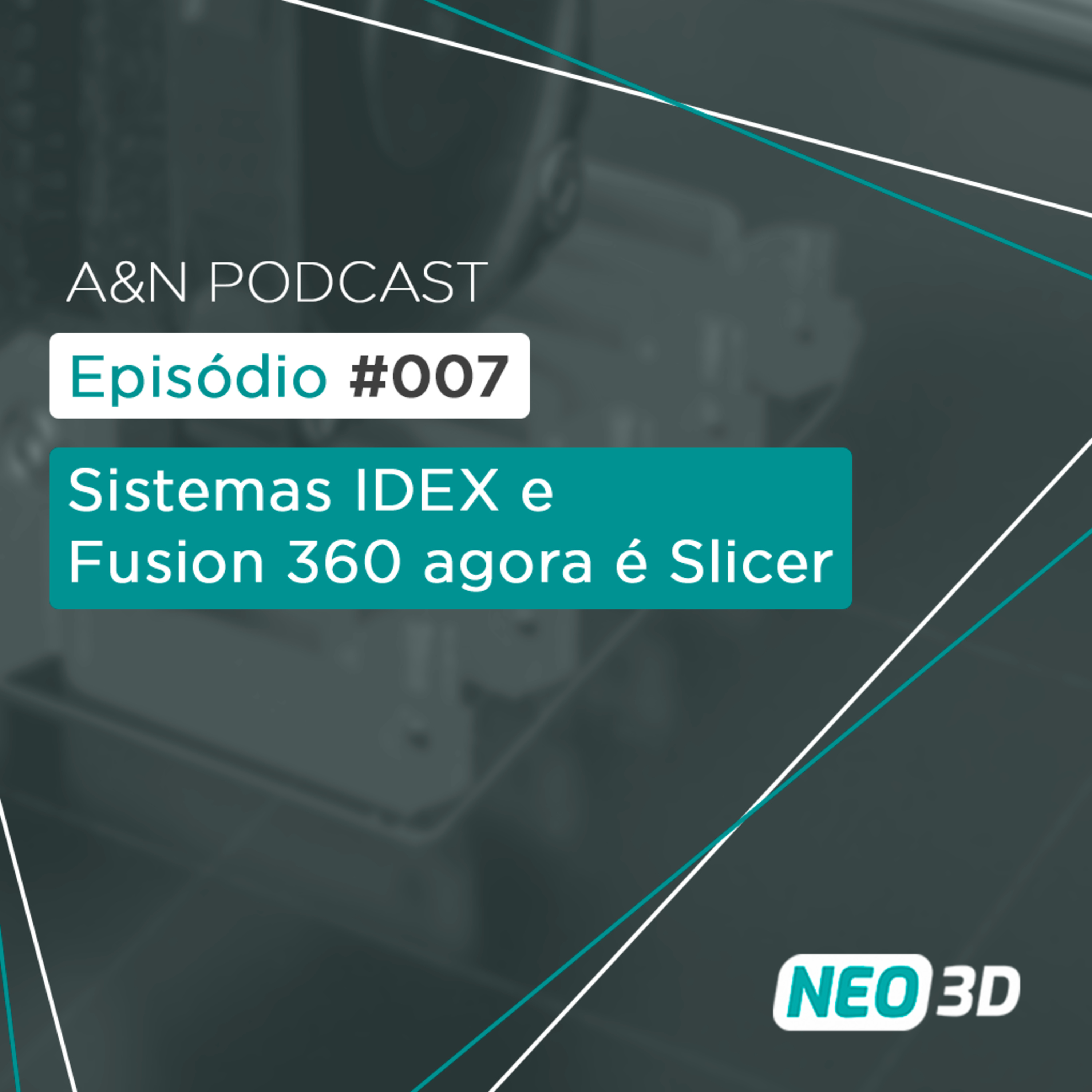 A&N 007 - Sistema IDEX e a Fusion 360 agora é Slicer