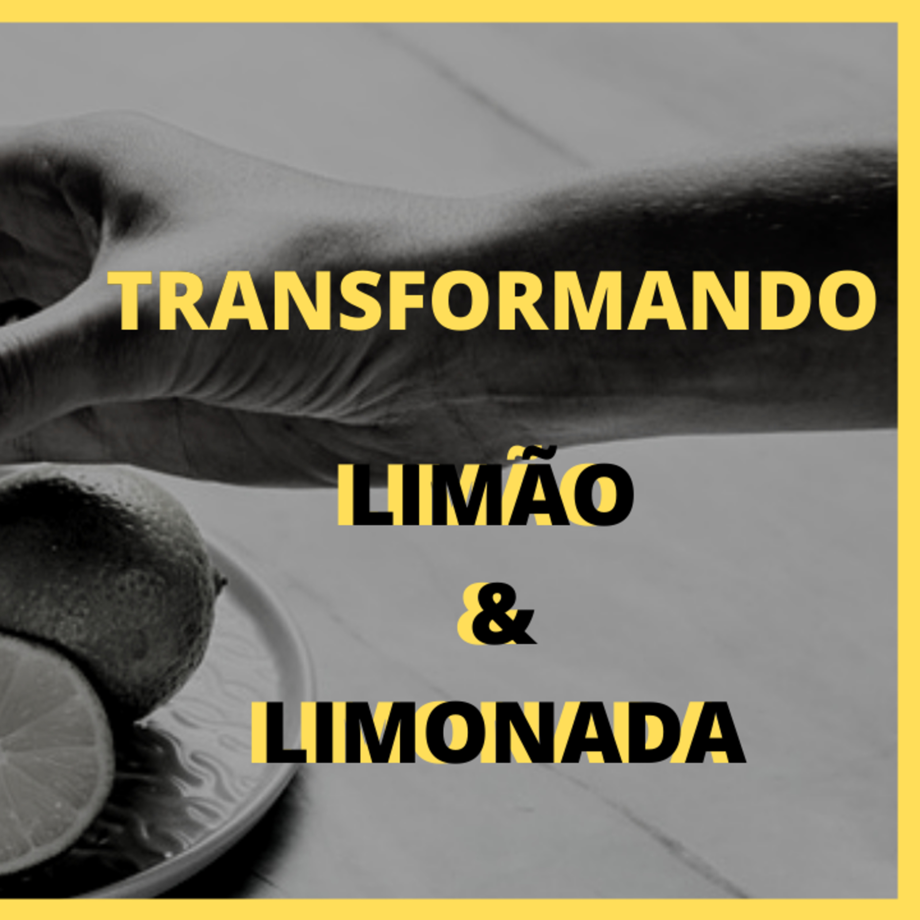 Transformando LIMÃO em LIMONADA episode artwork