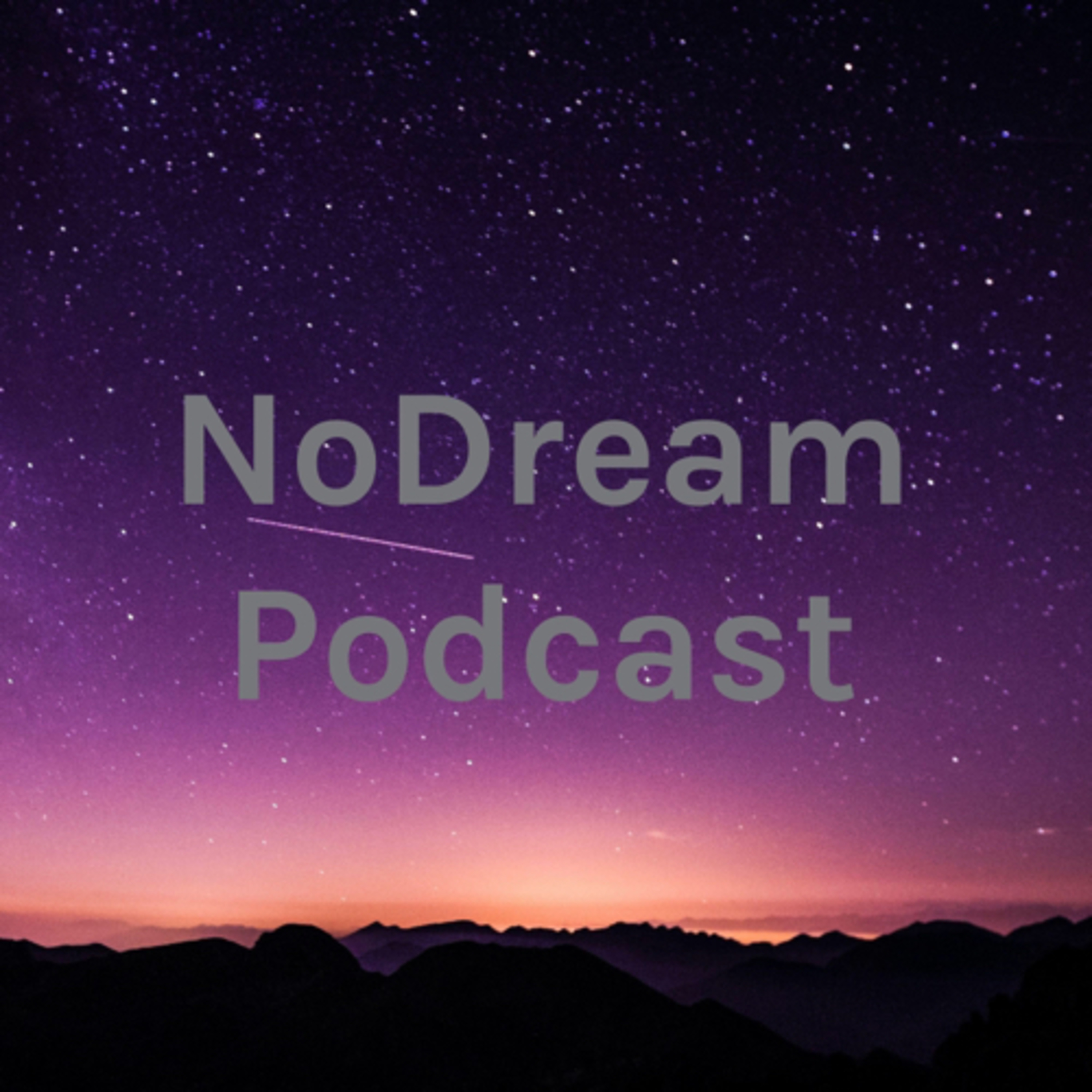 The NoDream Podcast