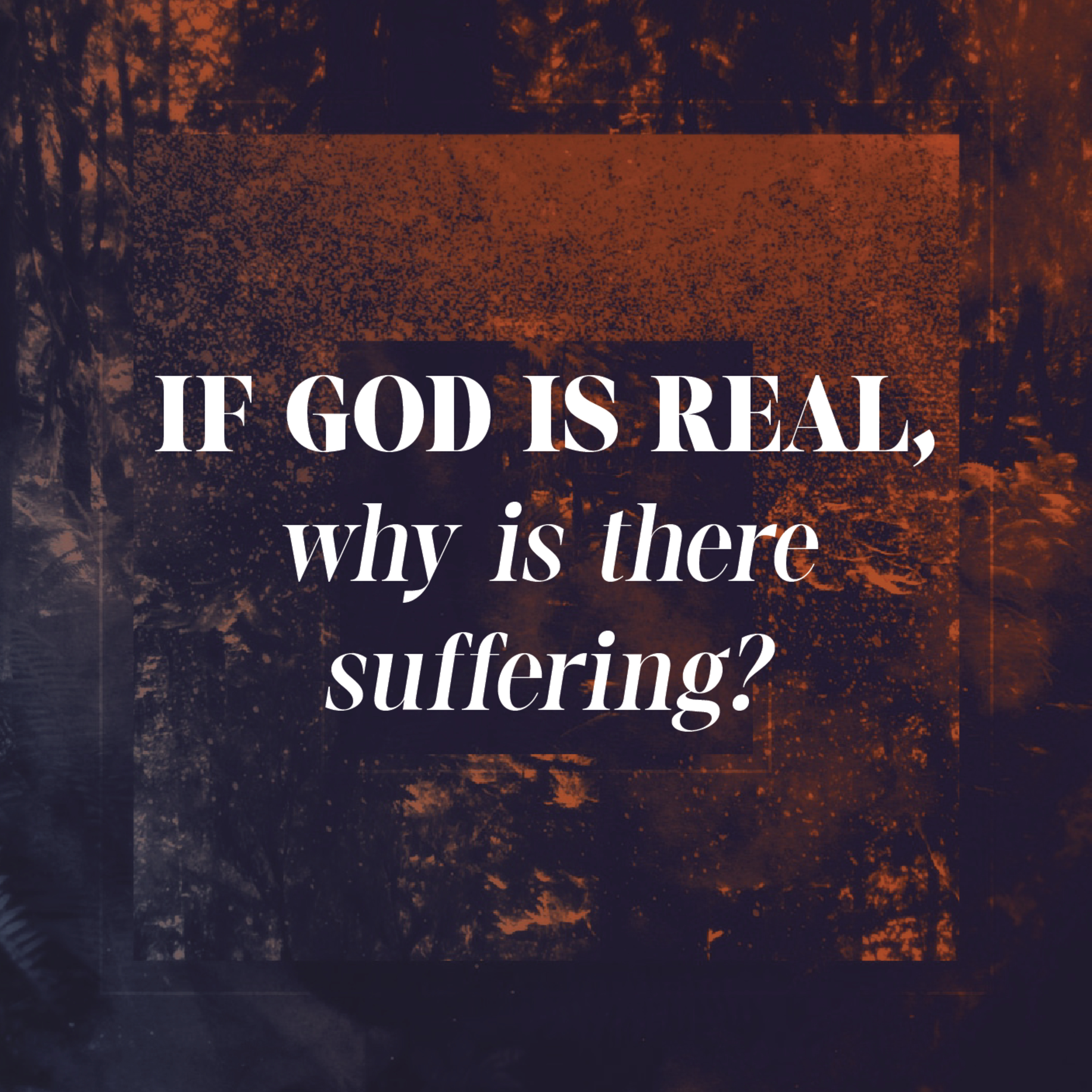 If God is real, why is there suffering? episode artwork
