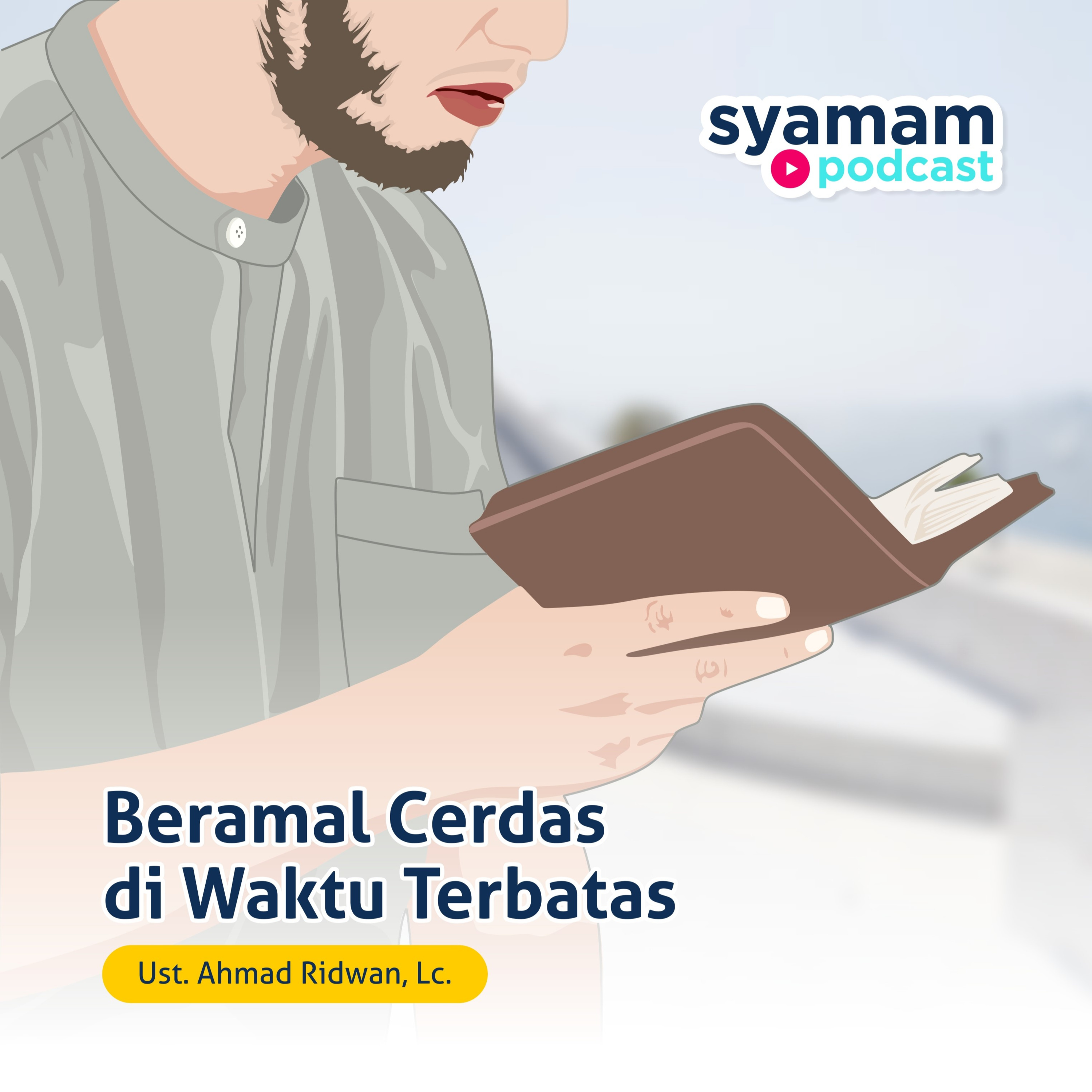 Beramal Cerdas di Waktu Terbatas - Ustadz Ahmad Ridwan, Lc. episode artwork