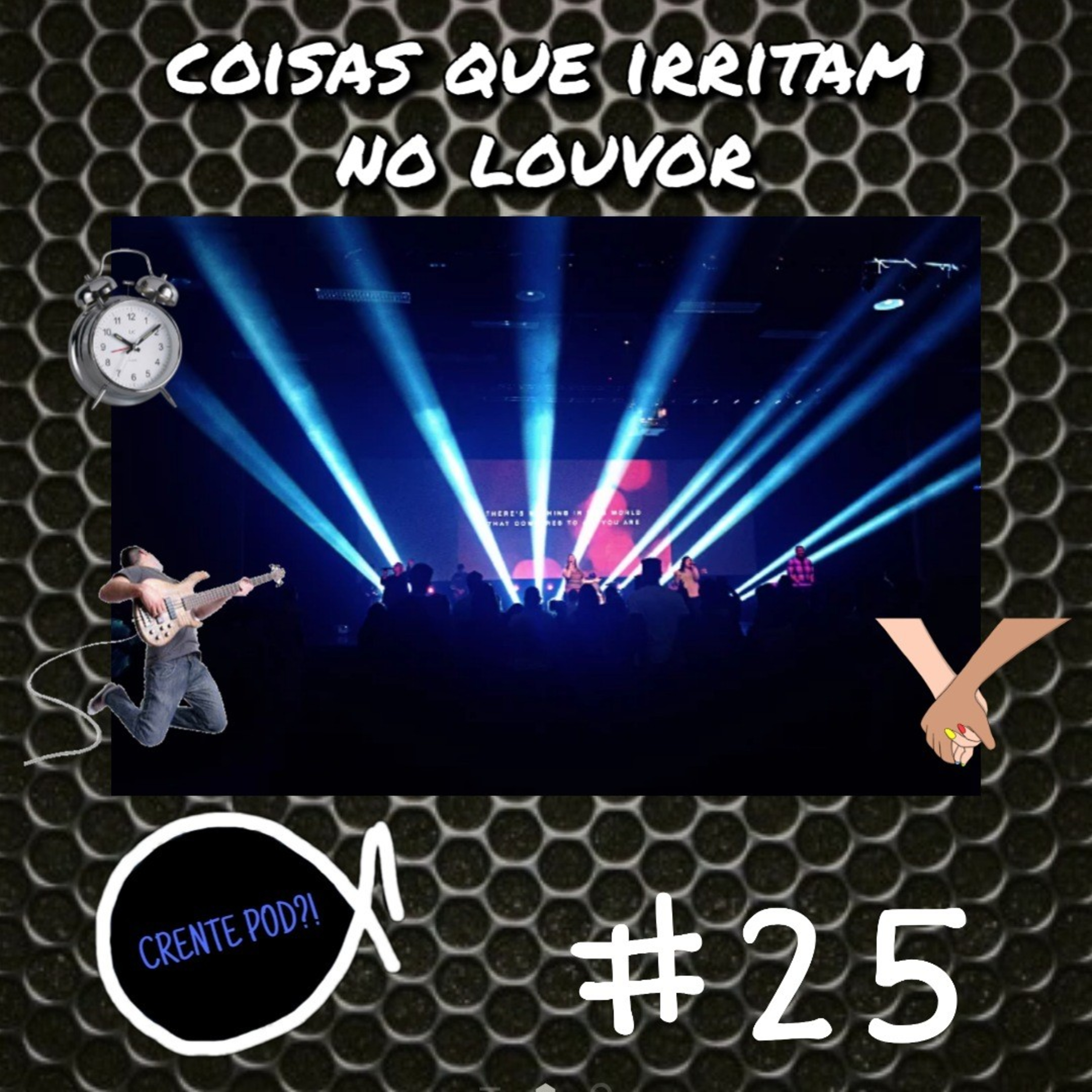 Crentepod #25 - Coisas que irritam no ministério de louvor episode artwork