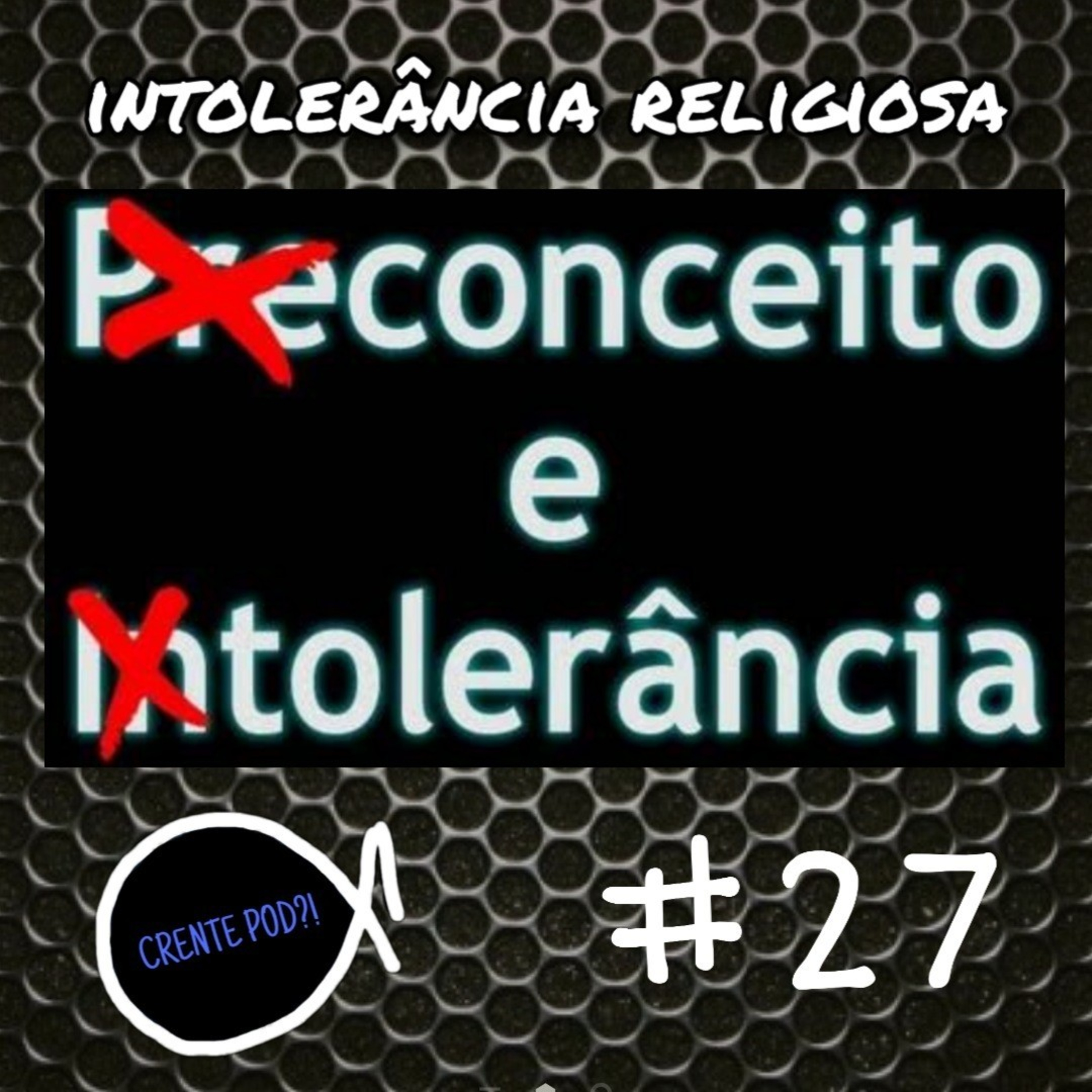 Episódio #27 - Intolerância religiosa episode artwork