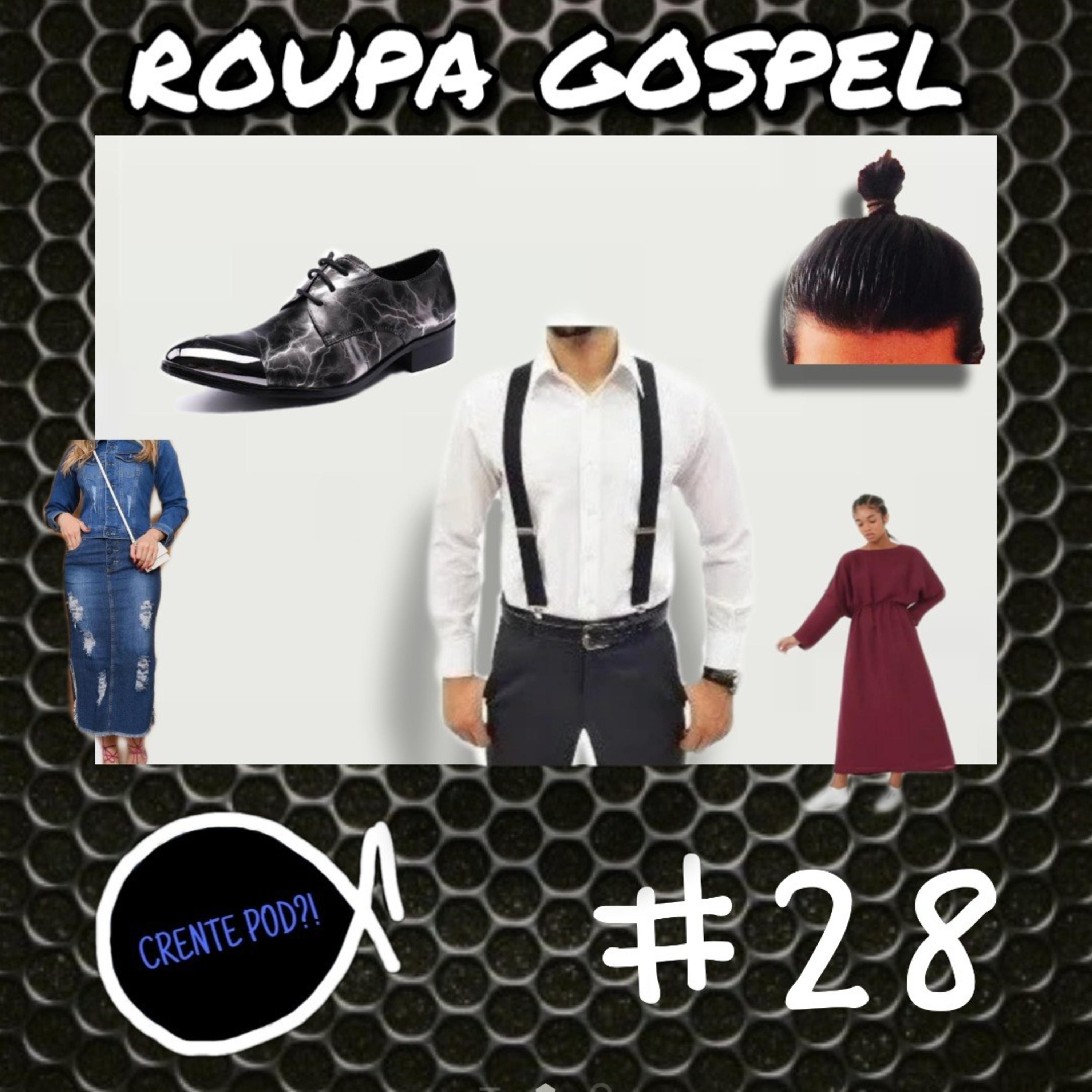 Crentepod #28 - Roupa gospel episode artwork