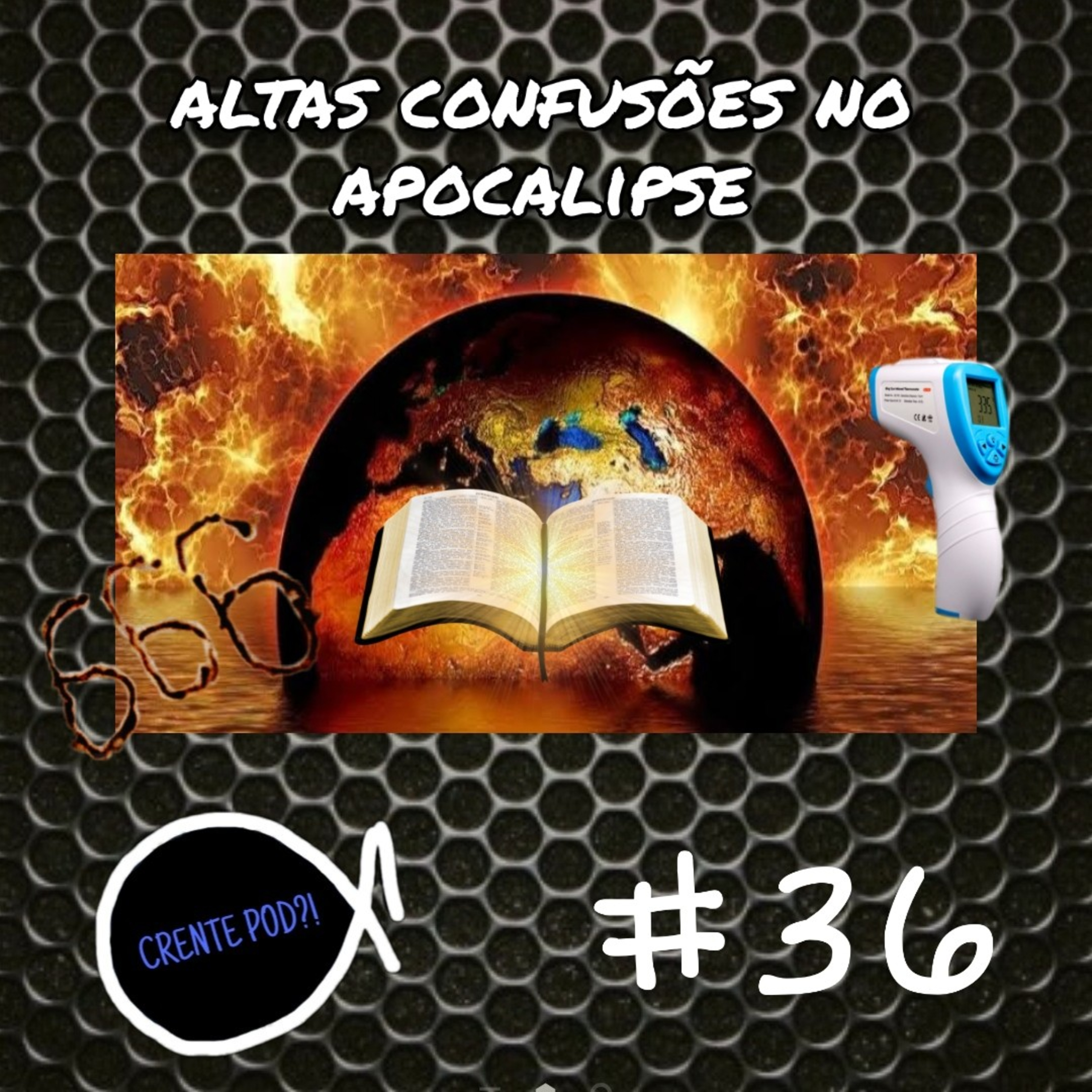 Crentepod #36 - Altas Confusões no Apocalipse  episode artwork