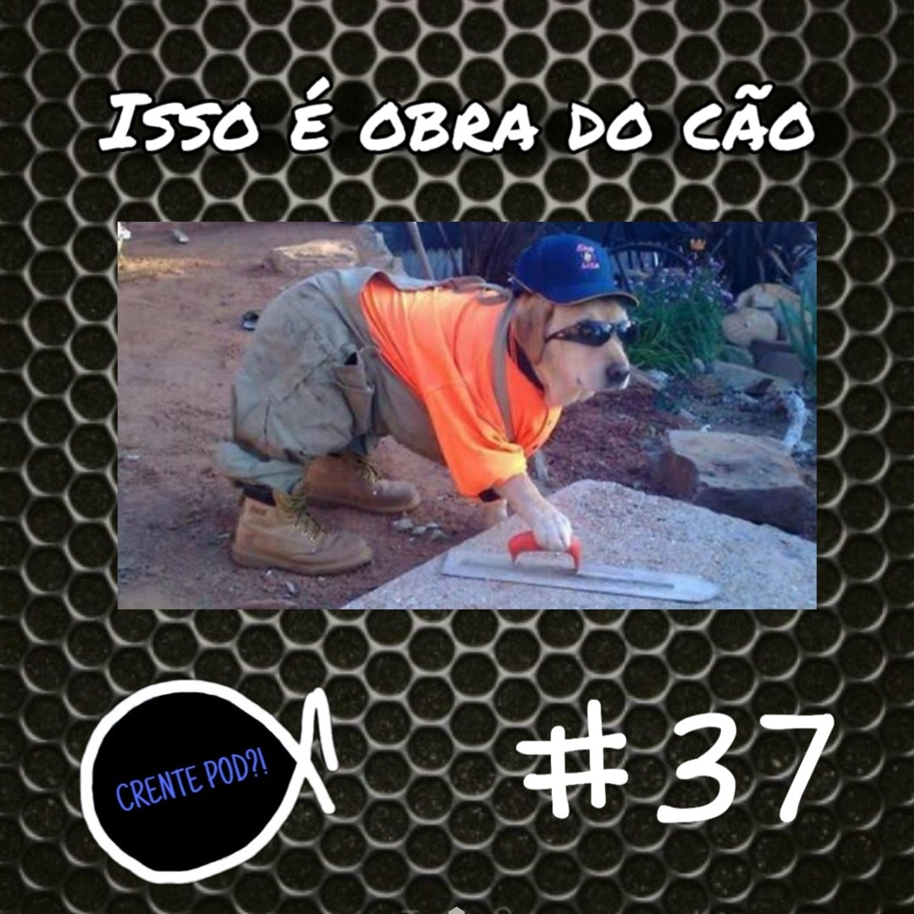 Crentepod #37 - isso é obra do cão!!! episode artwork