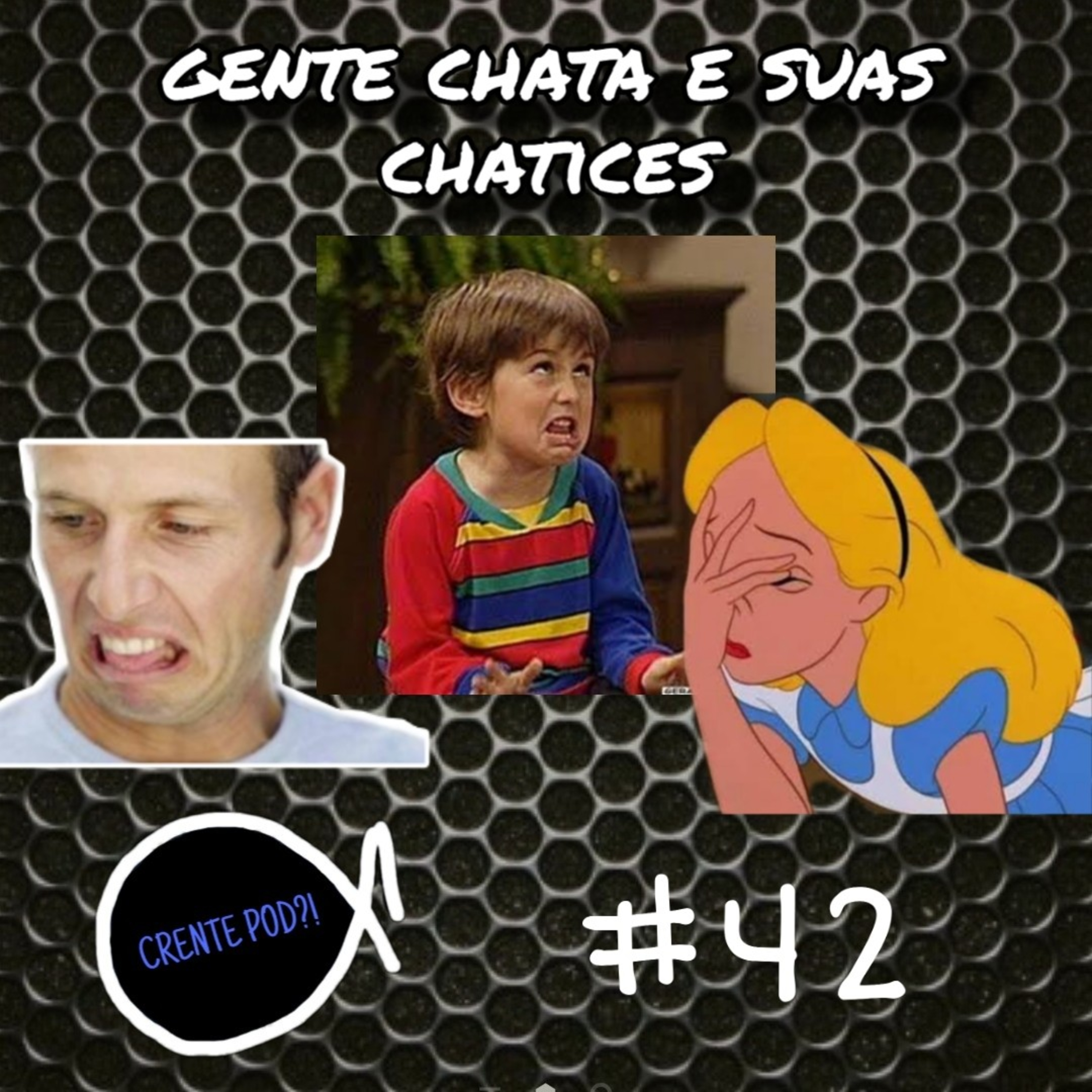 Crentepod #42 - Gente Chata e suas chatices episode artwork