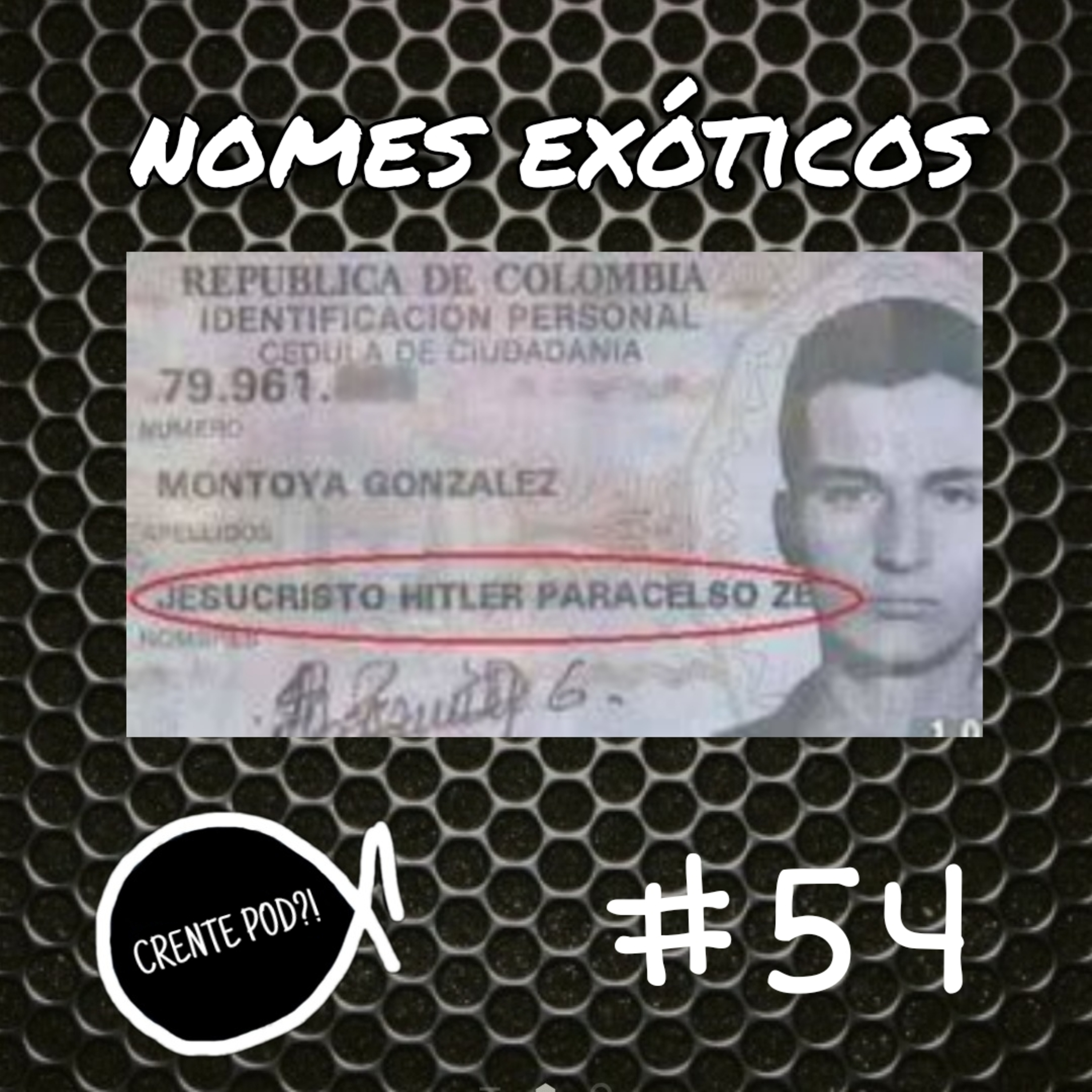 Crentepod #54 - Nomes exóticos episode artwork