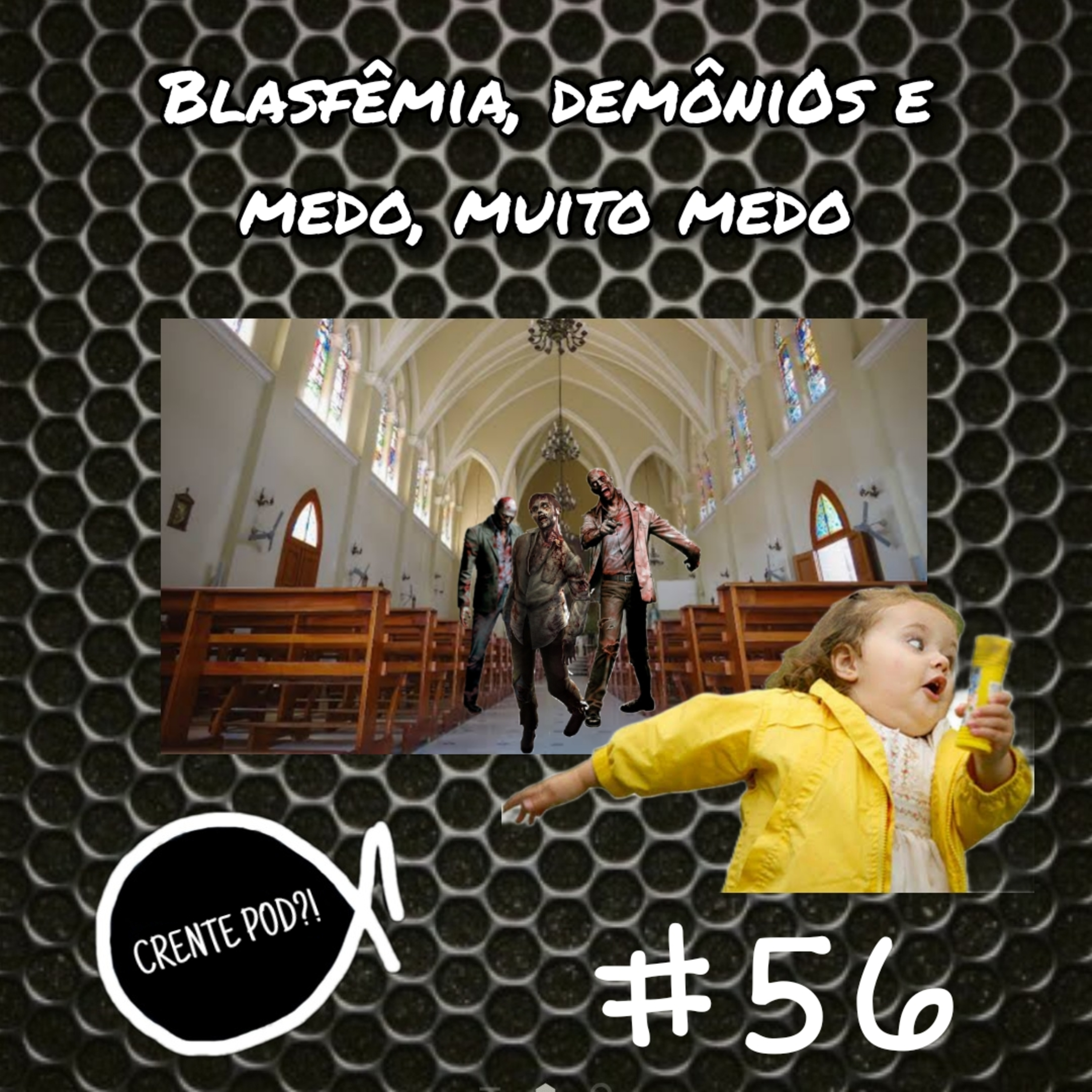 Crentepod #56 - Blasfêmias, d3môni0s e muito, muito medo episode artwork