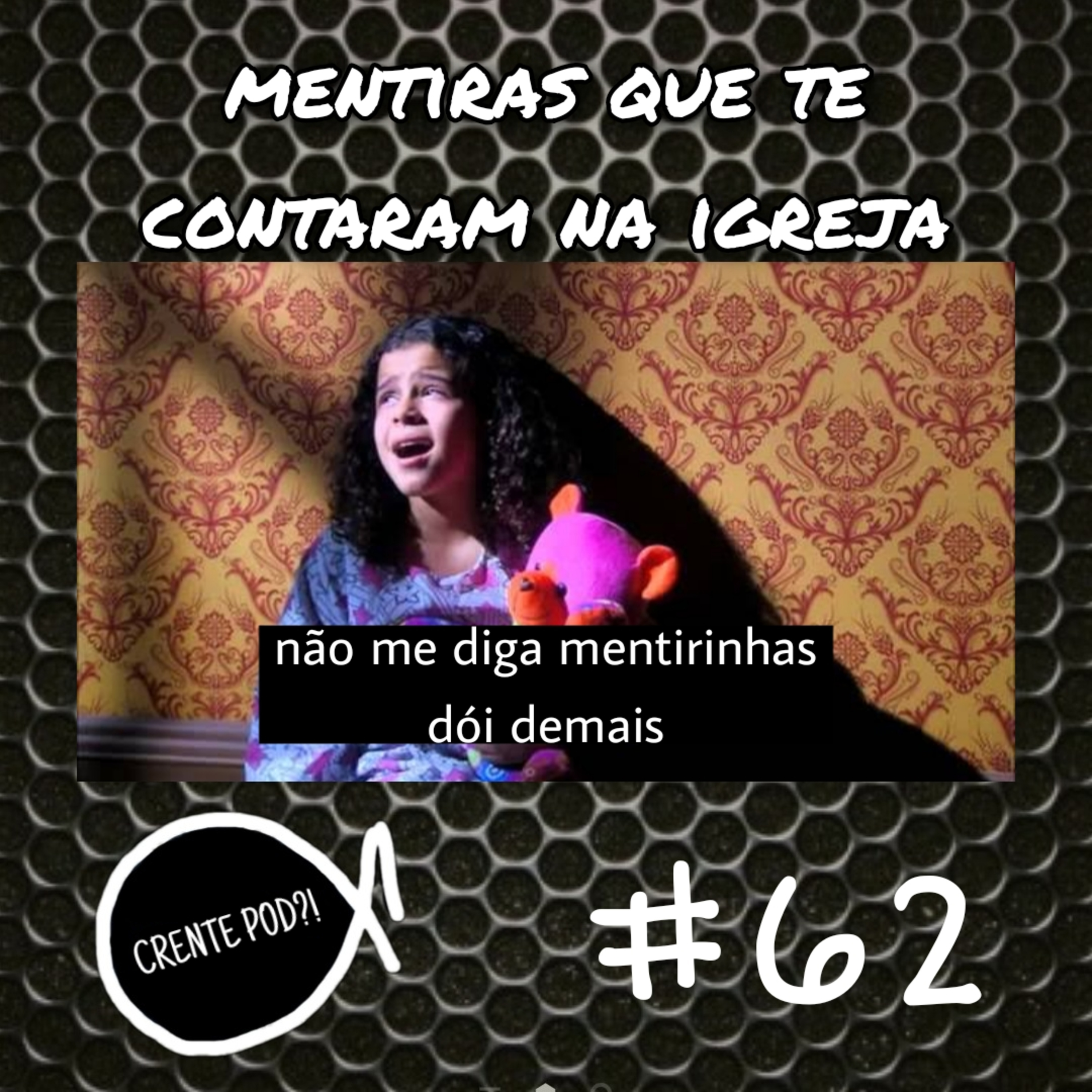 CrentePod #62 - Mentiras que contaram para você episode artwork
