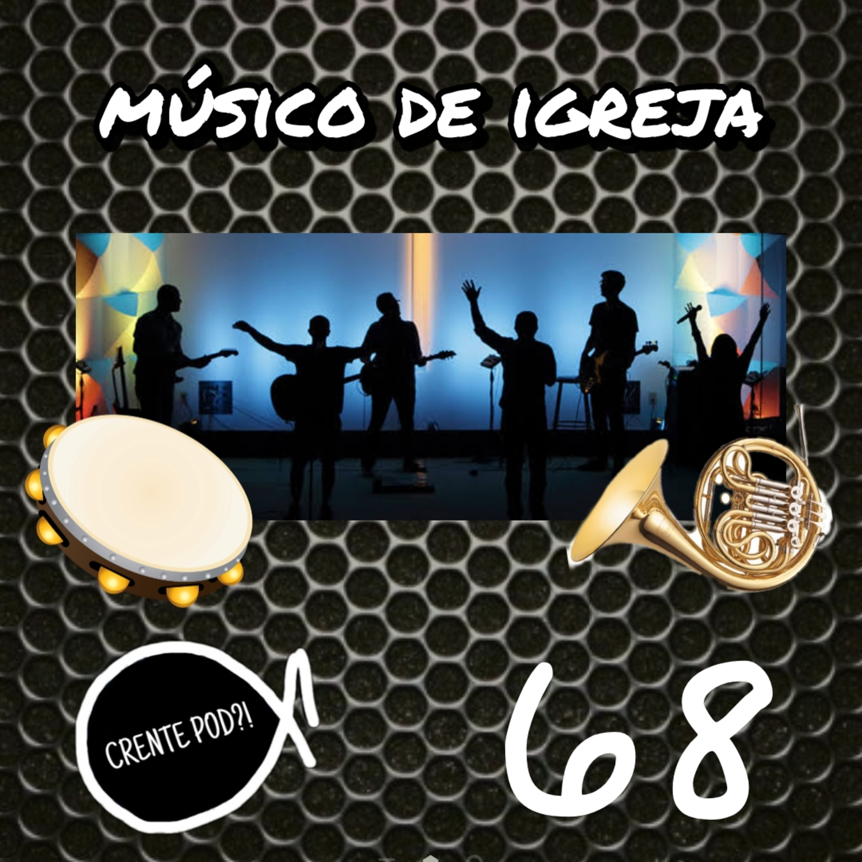 Crentepod 68 - músico de igreja episode artwork