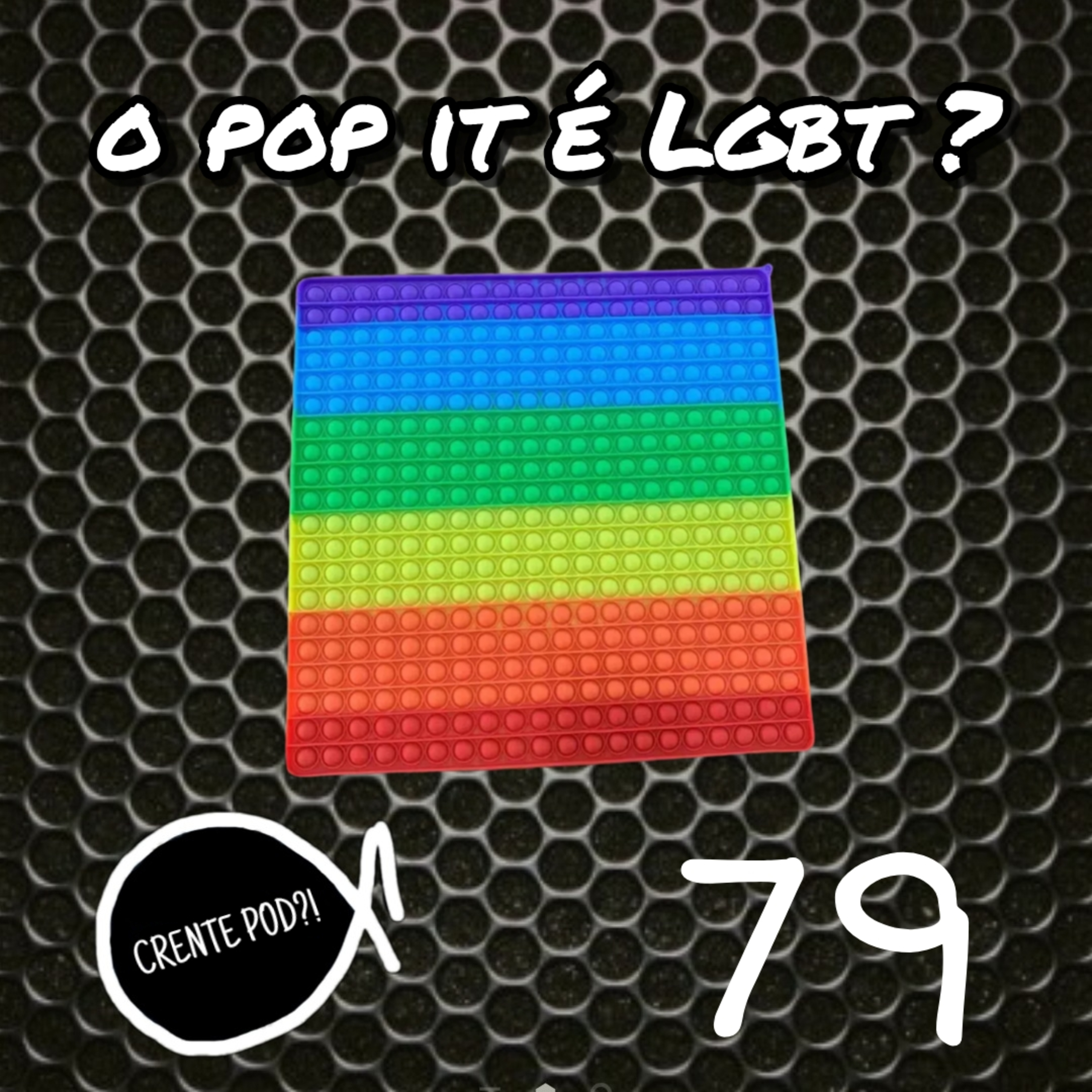 crentepod 79 - A verdade sobre o Pop it episode artwork