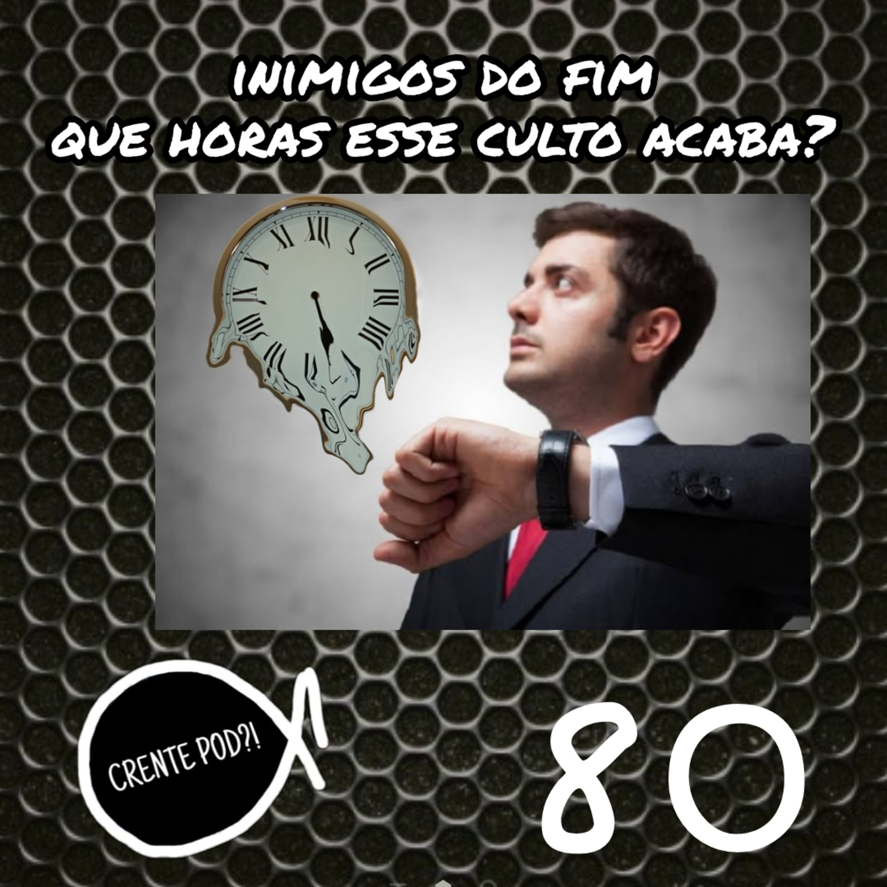 Horário do culto - crentepod 80 episode artwork
