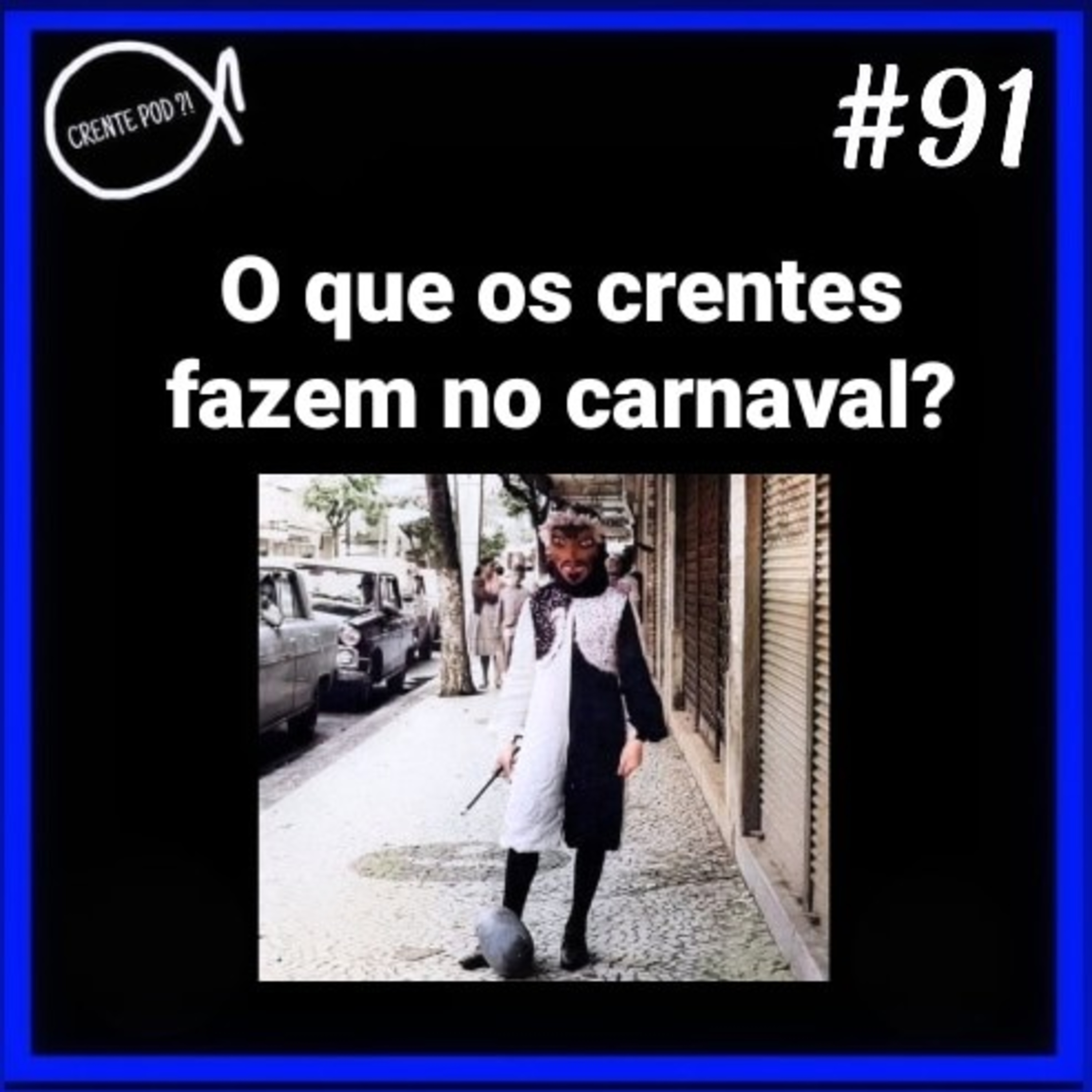 O que os crentes fazem no Carnaval - Crentepod #91 episode artwork