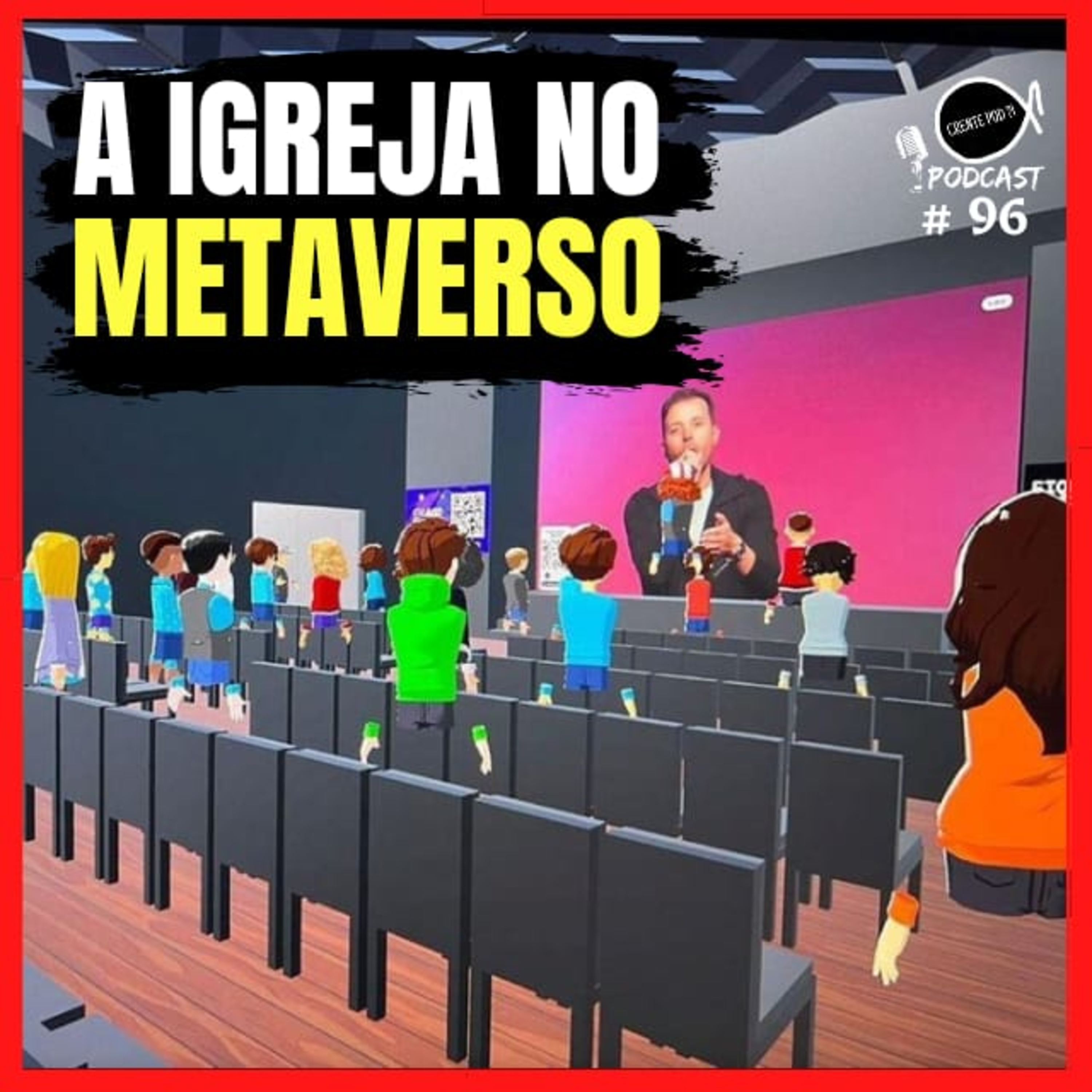 A IGREJA NO METAVERSO E REFLEXÕES SOBRE MISSÕES - CRENTEPOD 96 episode artwork