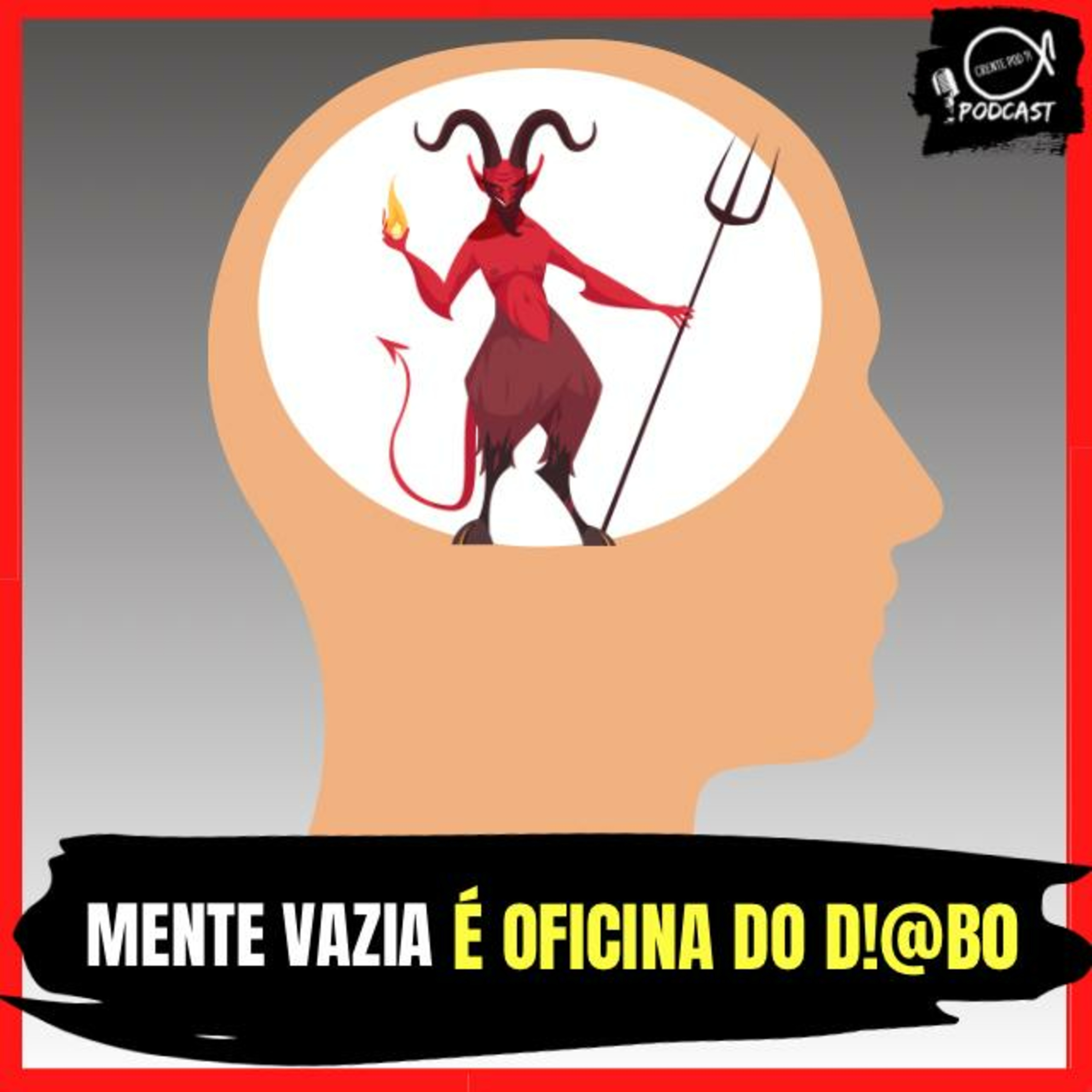 CrentePod 111 - Mente Vazia - oficina do ... como se manter focado episode artwork