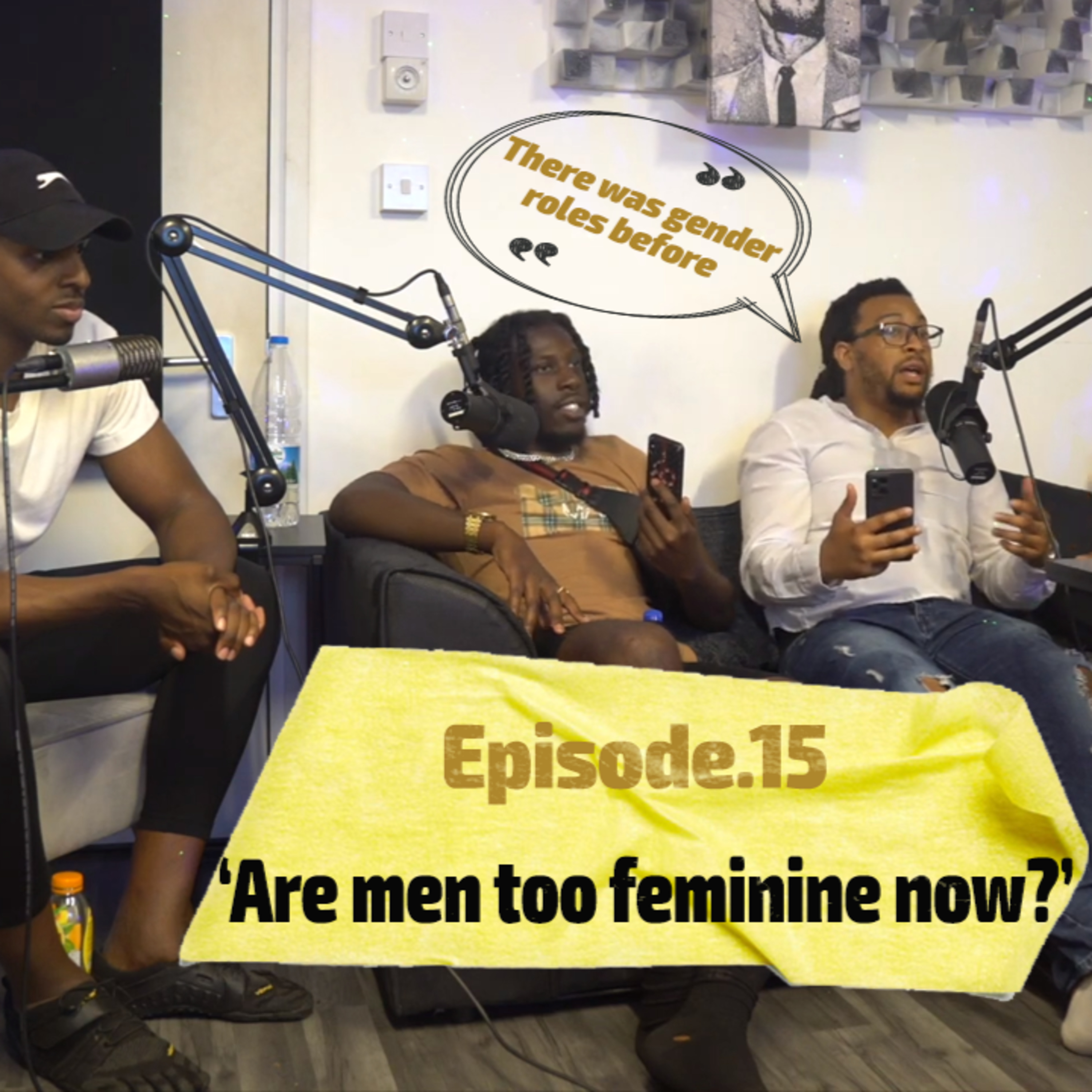 EP.15 - Are men too feminine now? Masculinity & Femininity - 'What's a nice guy!' episode artwork