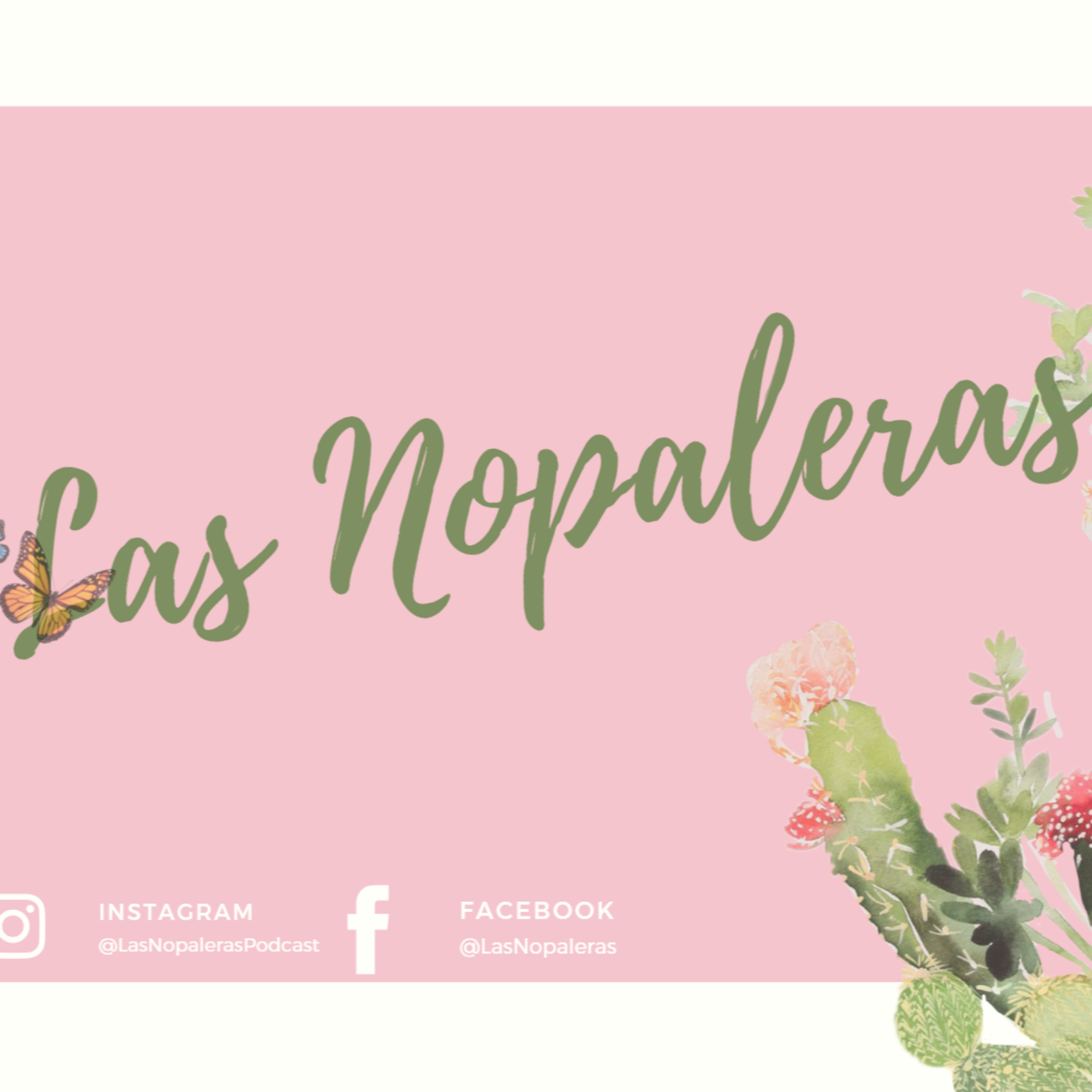Las Nopaleras Podcast